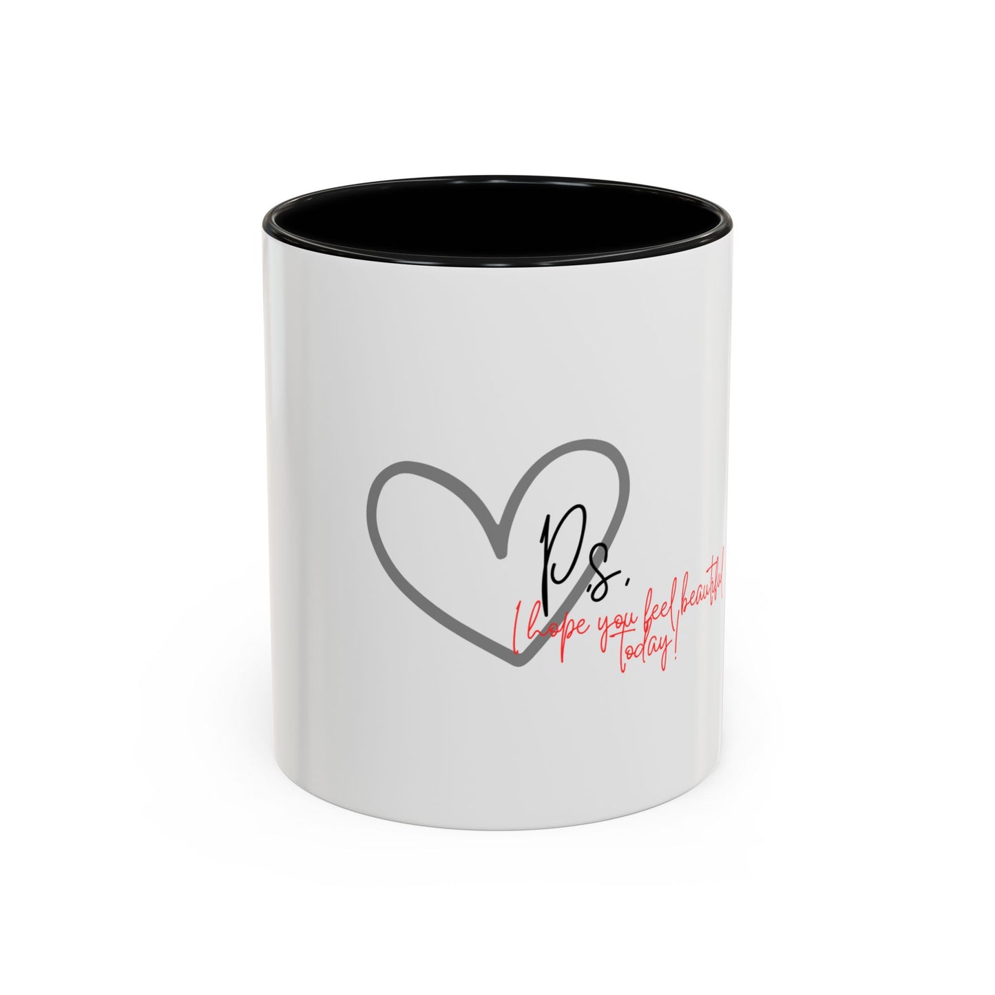 P.S. I Hope You Feel Beautiful Today - Accent Coffee Mug | Inspirational Ceramic Cup with Color Handle (11, 15oz) - Black Heart