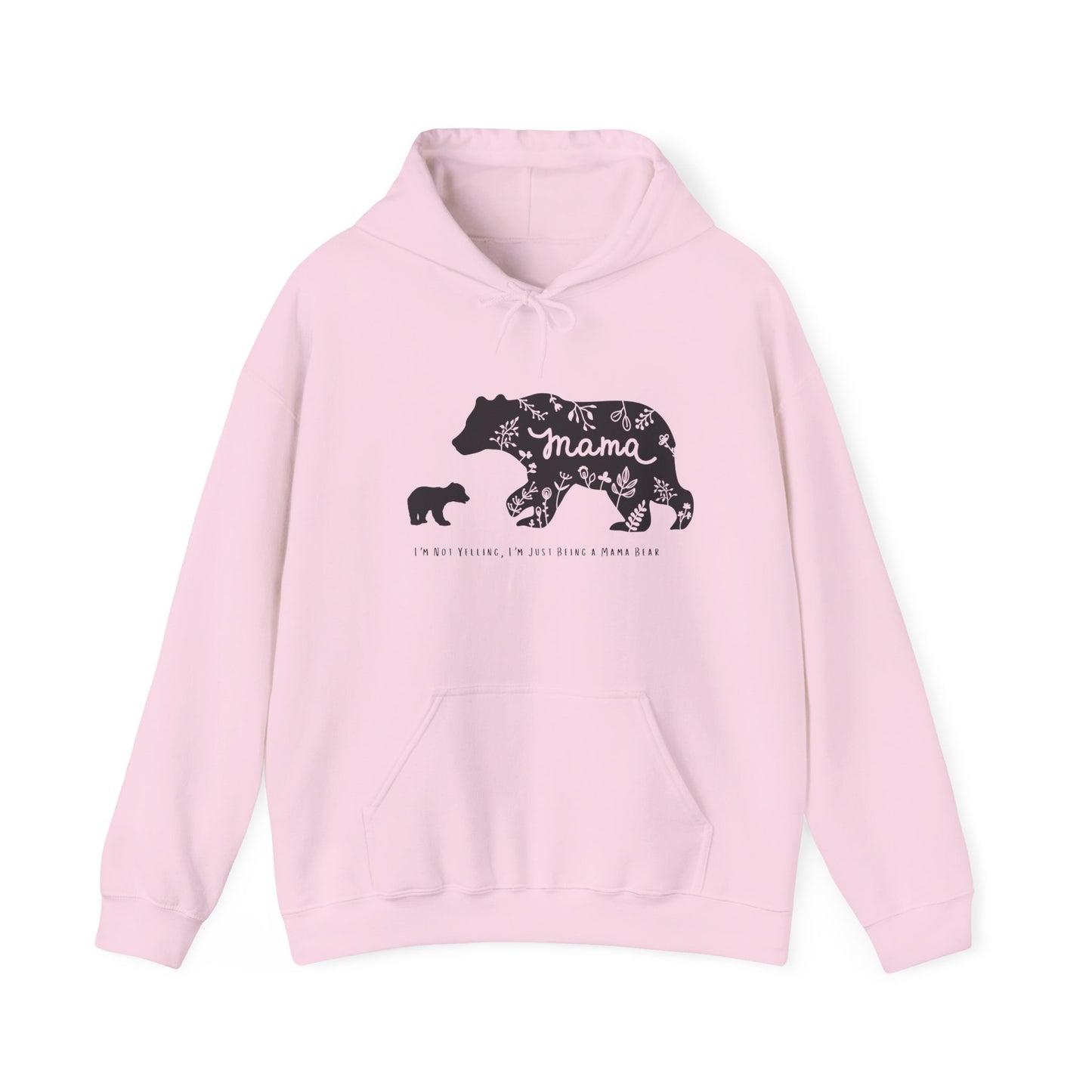 Mama Bear - I'm Not Yelling, I'm Just Being a Mama Bear Hoodie, Unisex Sweatshirt, , Bear Mom Shirt
