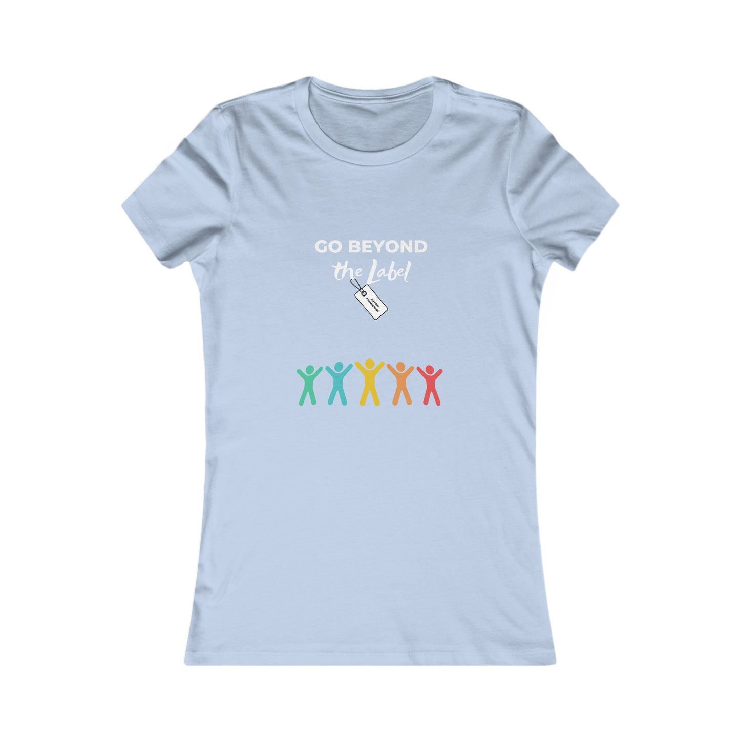 Go Beyond the Label | Women's Favorite Tee | Autism Awareness | Diversity and Inclusivity