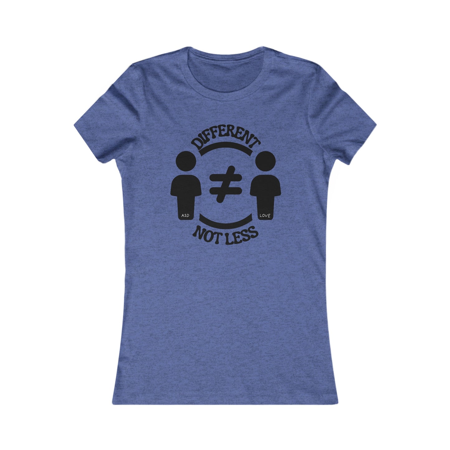 Different Not Less | Women's Favorite Tee | Autism Awareness | Diversity and Inclusivity