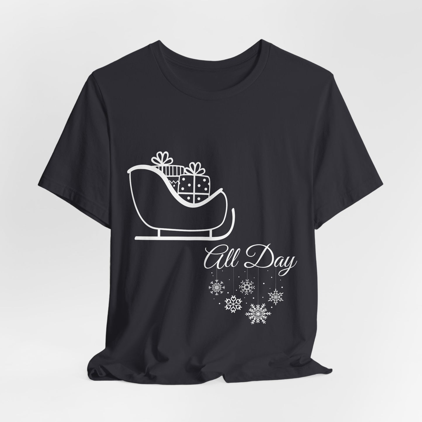 Sleigh All Day Holiday Shirt (WF) – Unisex Jersey Short Sleeve Tee | Holiday Gift | Funny Sleigh T-Shirt | Winter Snowflake Tee | Matching Family Outfit
