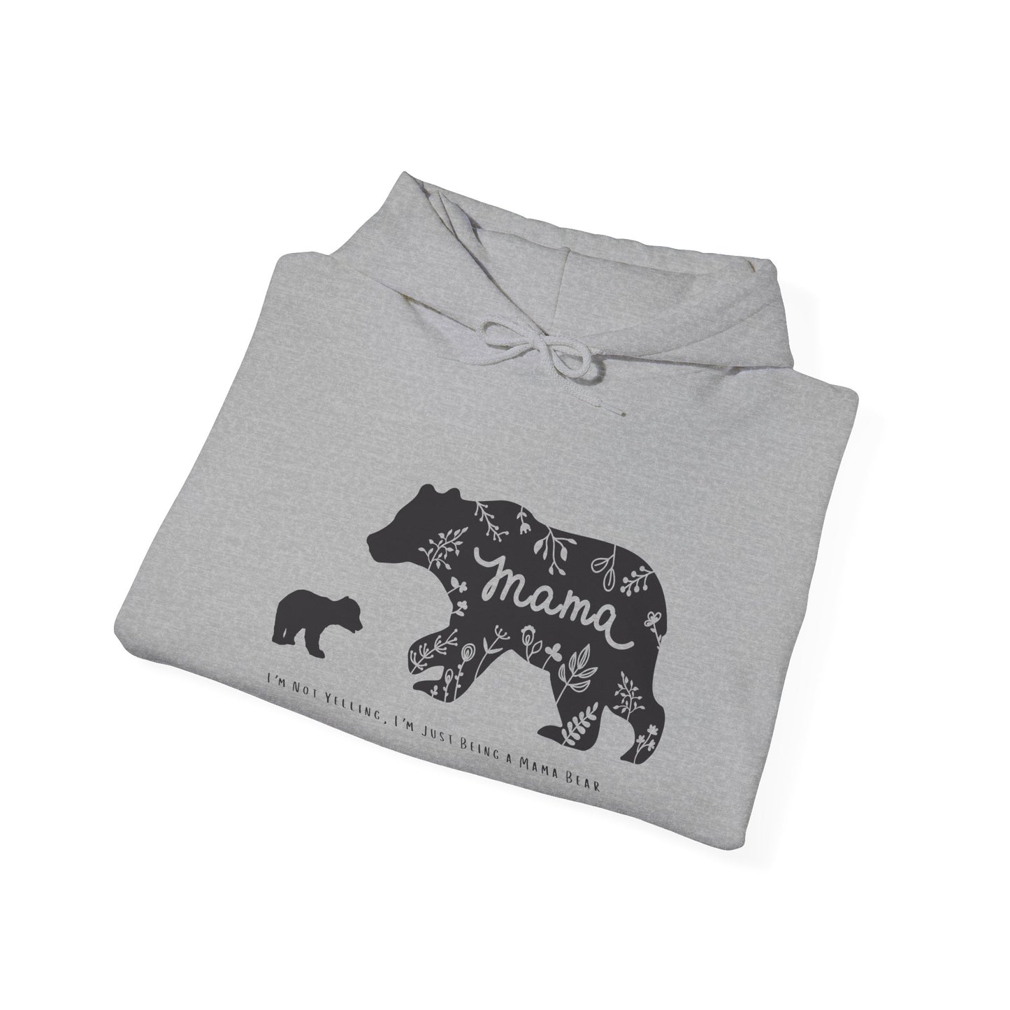 Mama Bear - I'm Not Yelling, I'm Just Being a Mama Bear Hoodie, Unisex Sweatshirt, , Bear Mom Shirt
