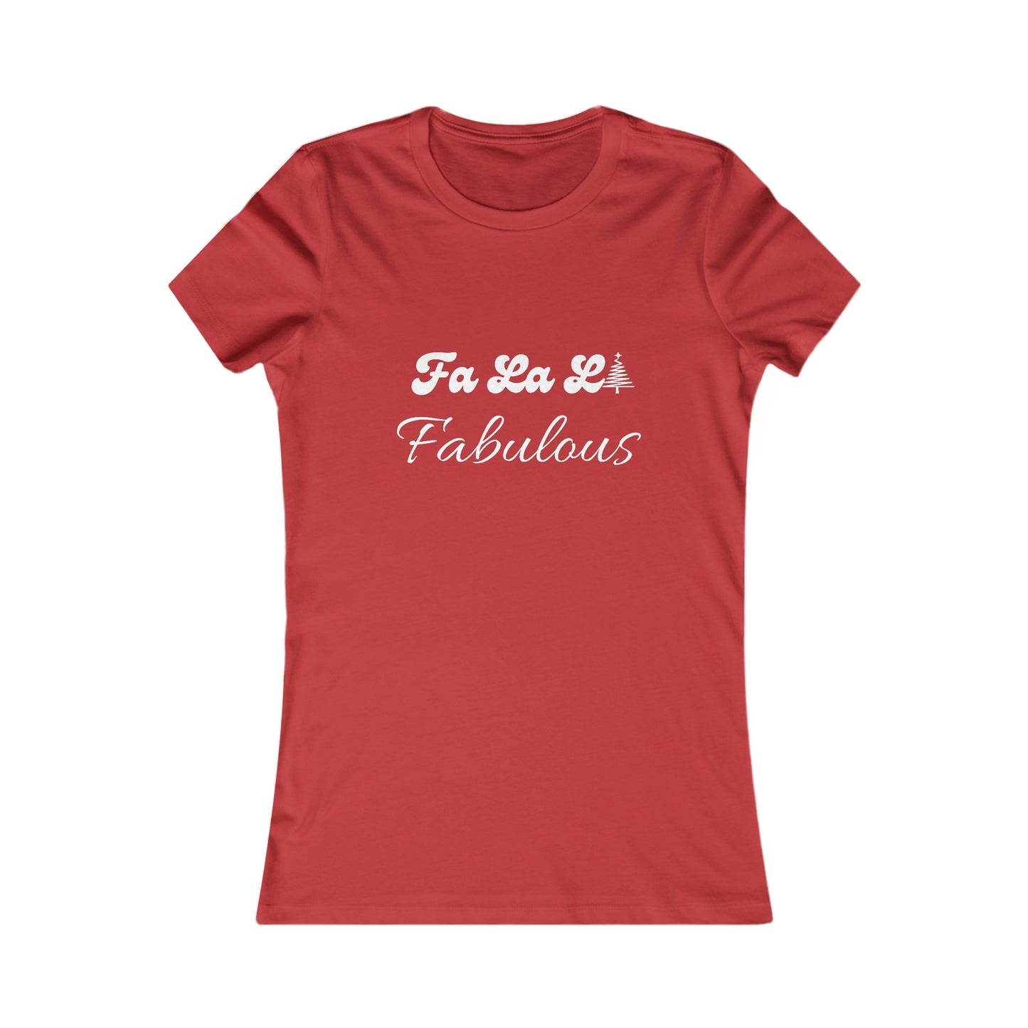 Fa La La Fabulous Holiday Shirt (WF) - Christmas Tree Tee for Women