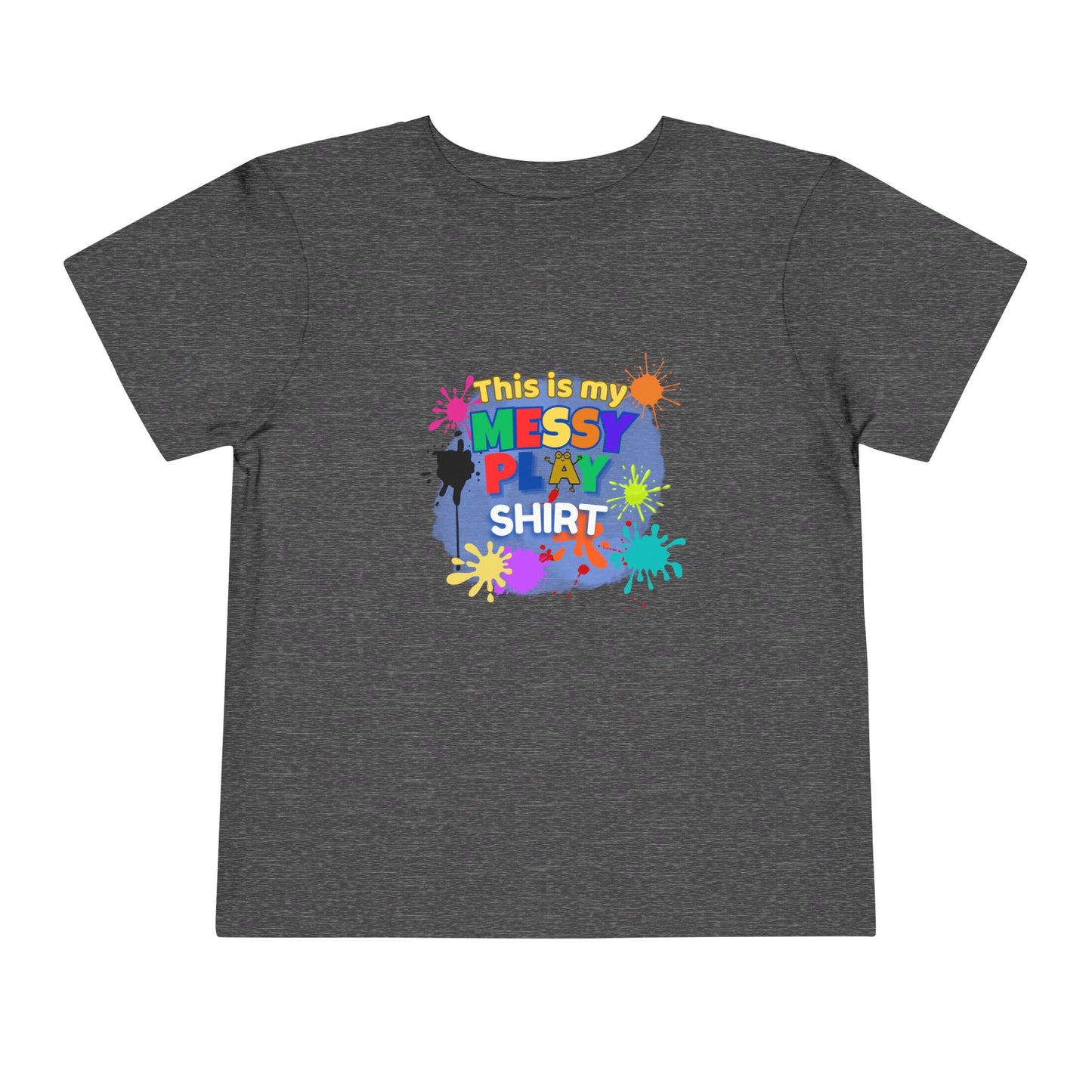 Messy Play Paint Splatter Toddler Tee | "This is my messy play shirt"