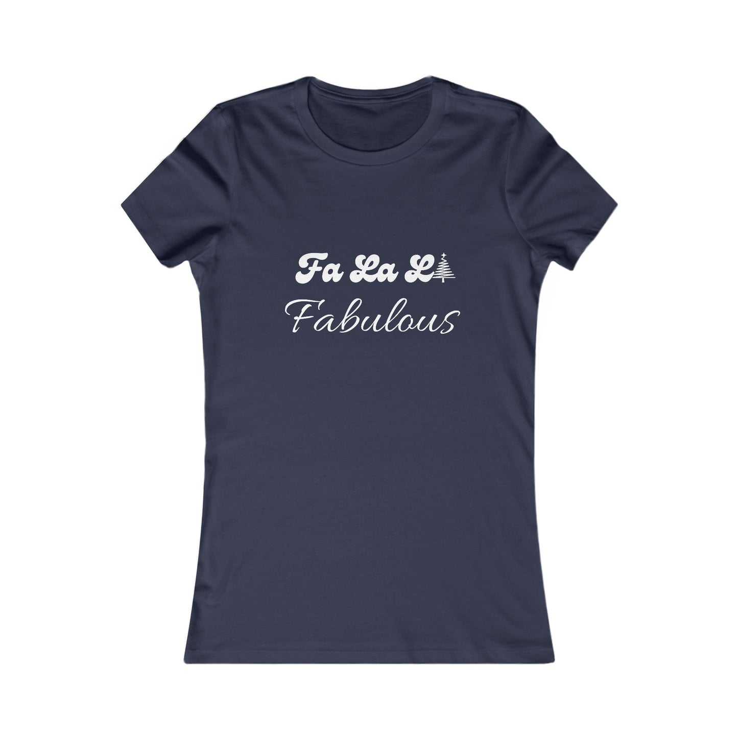 Fa La La Fabulous Holiday Shirt (WF) - Christmas Tree Tee for Women