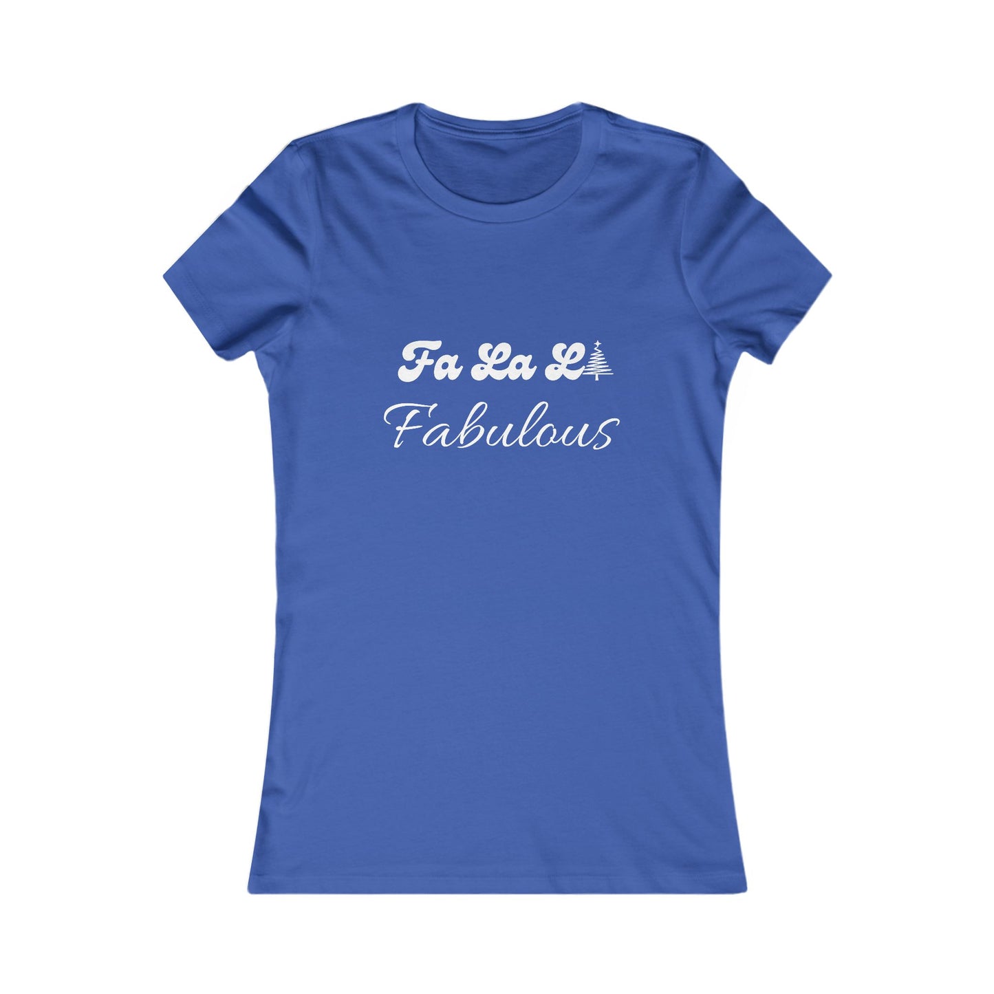 Fa La La Fabulous Holiday Shirt (WF) - Christmas Tree Tee for Women
