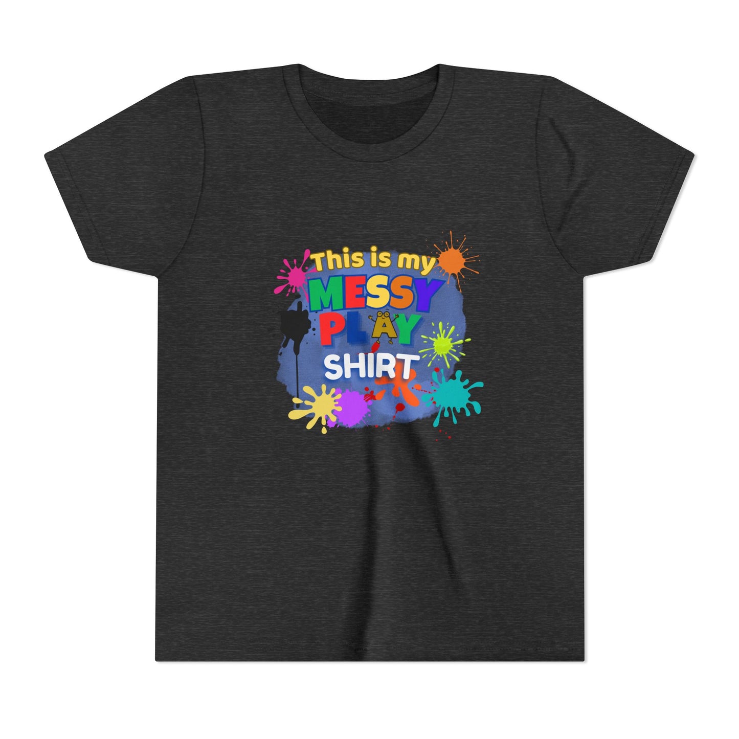 This Is My Messy Play Shirt Youth Tee | Paint Splatters, Colorful Kids Playshirt