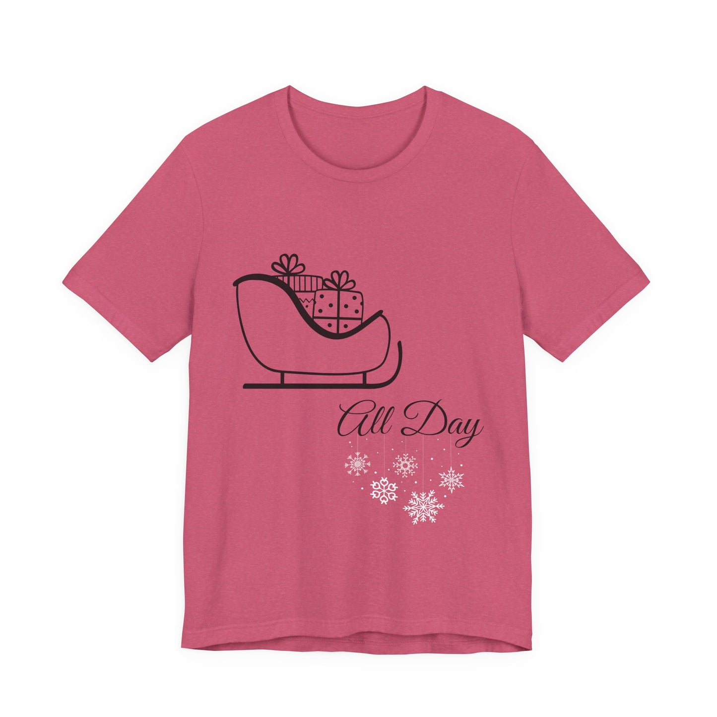 Sleigh All Day Holiday Shirt - Unisex Jersey Short Sleeve Tee - Holiday Gift - Funny Sleigh T-Shirt - Winter Snowflake Tee