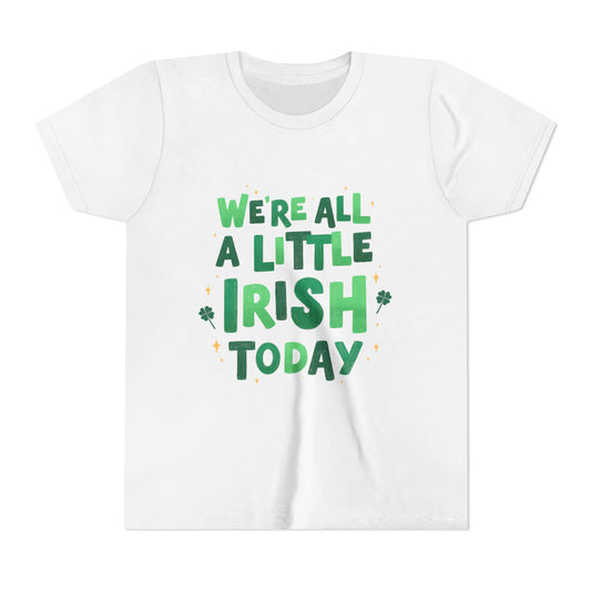 We are All A Little Irish Today Youth Tee | St. Patricks Day Shamrock Shirt
