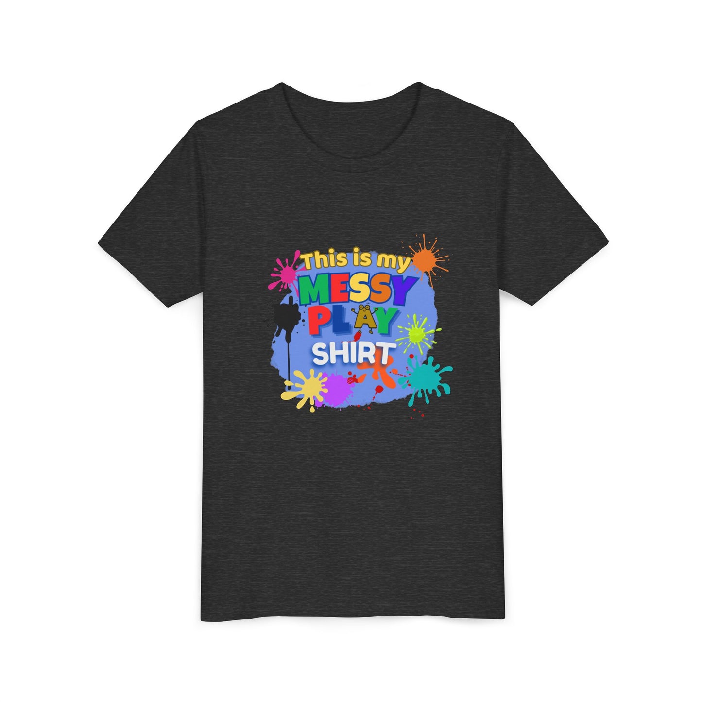 This Is My Messy Play Shirt Youth Tee | Paint Splatters, Colorful Kids Playshirt
