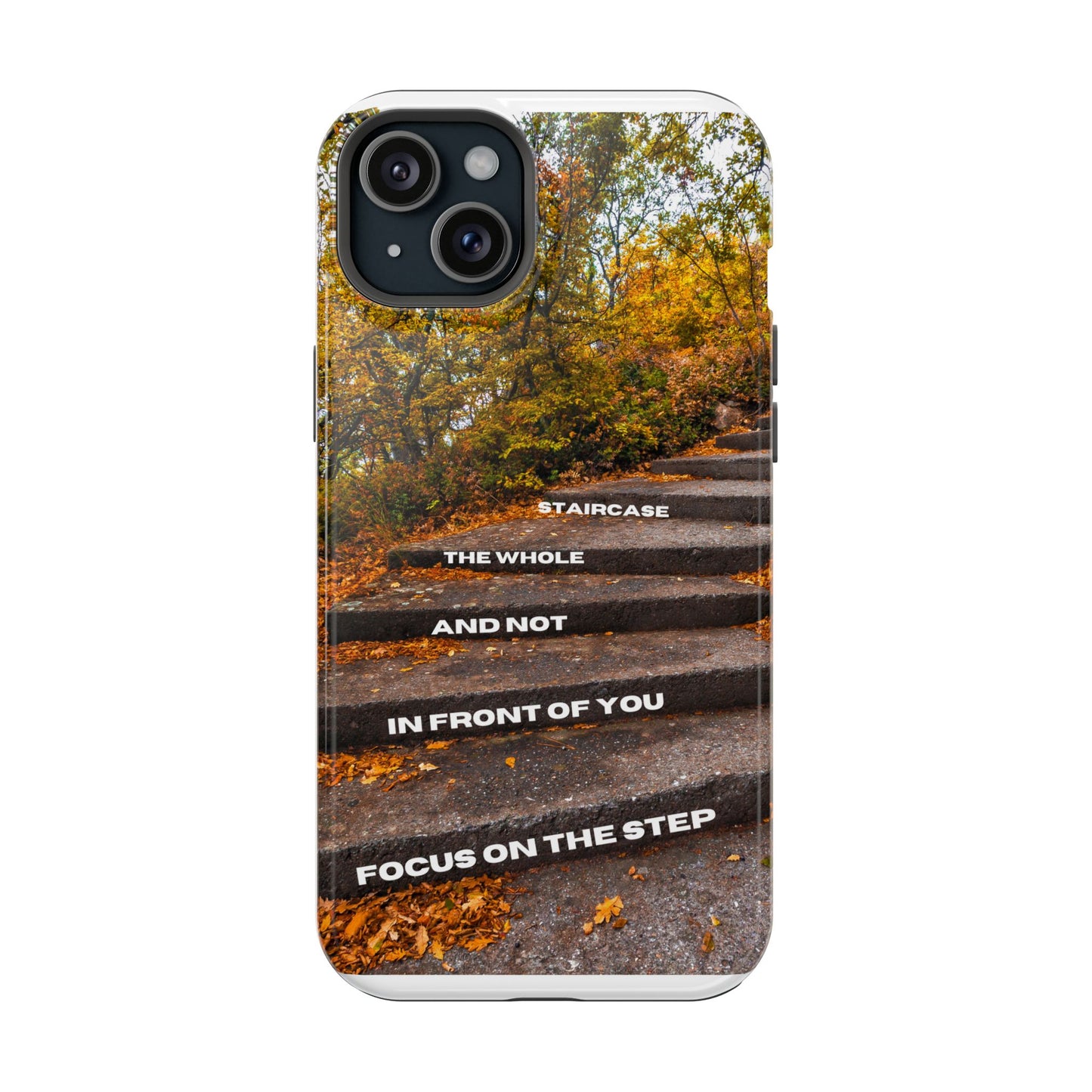 Autumn Steps: Focus on the Journey - Positive Reminder Phone Case