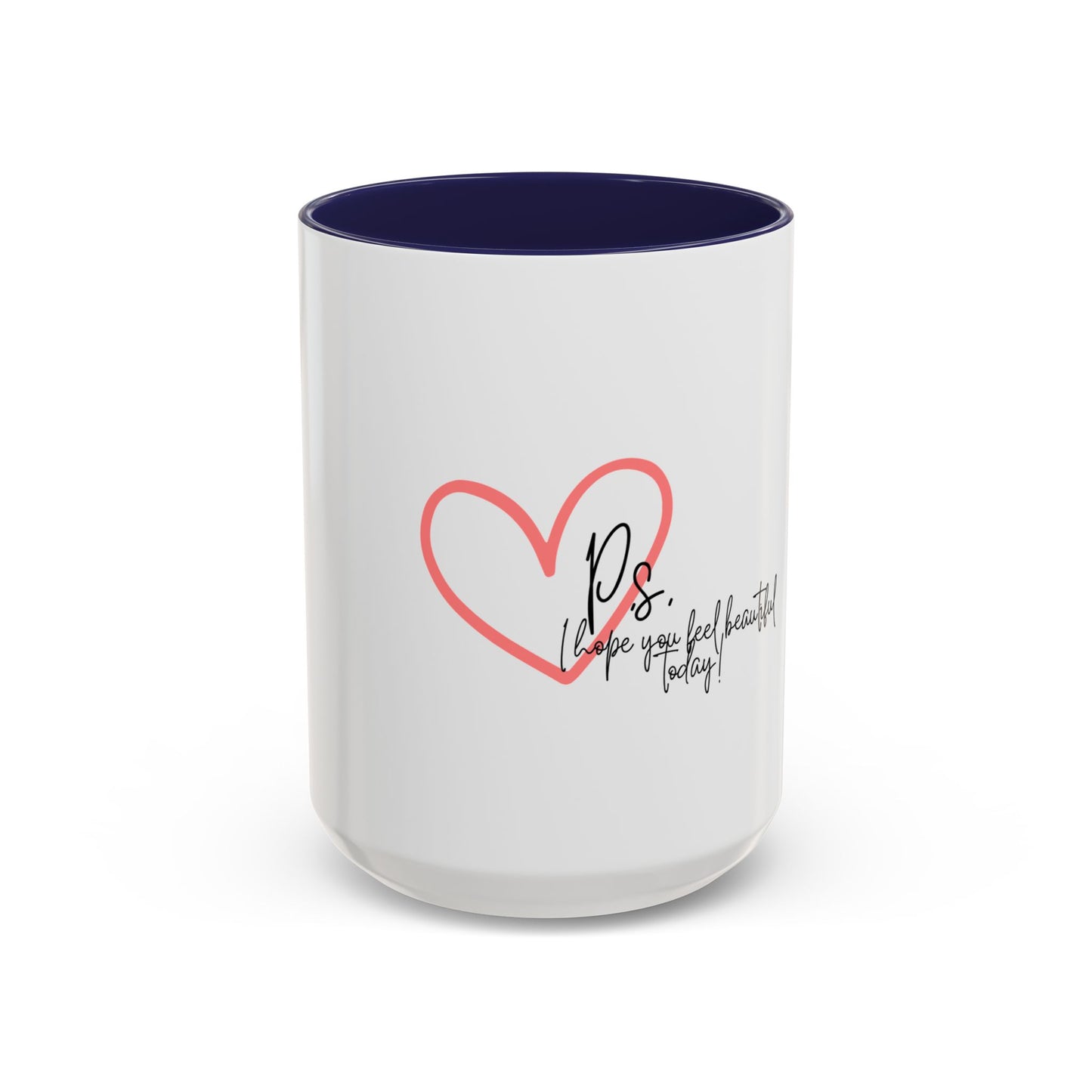 P.S. I Hope You Feel Beautiful Today - Accent Coffee Mug | Inspirational Ceramic Cup with Color Handle (11, 15oz) - Red Heart