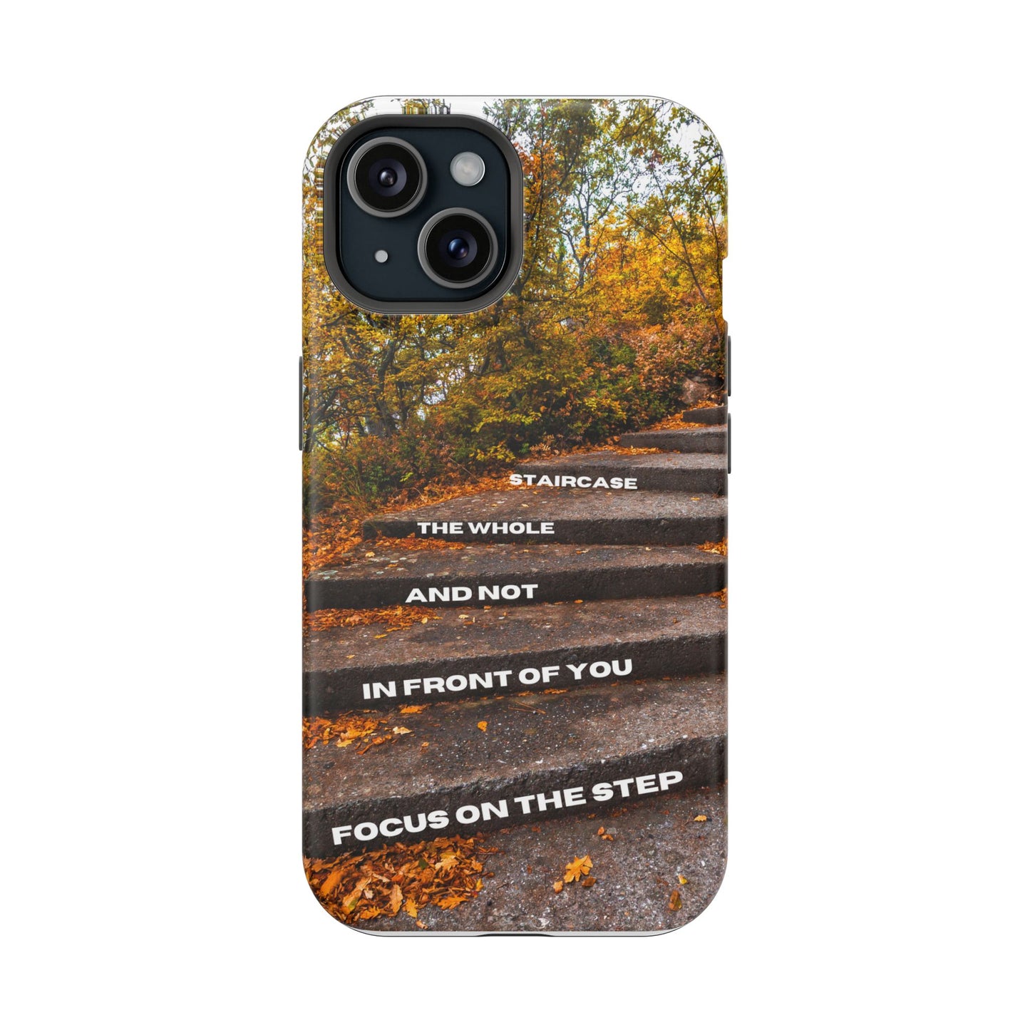 Autumn Steps: Focus on the Journey - Positive Reminder Phone Case