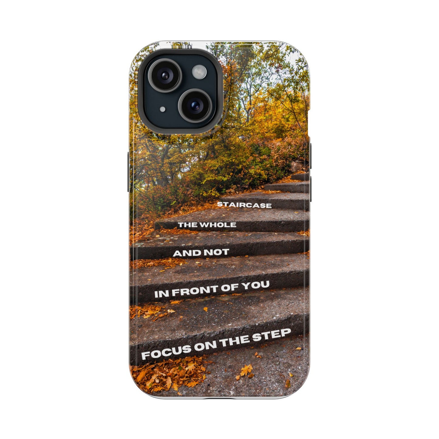 Autumn Steps: Focus on the Journey - Positive Reminder Phone Case