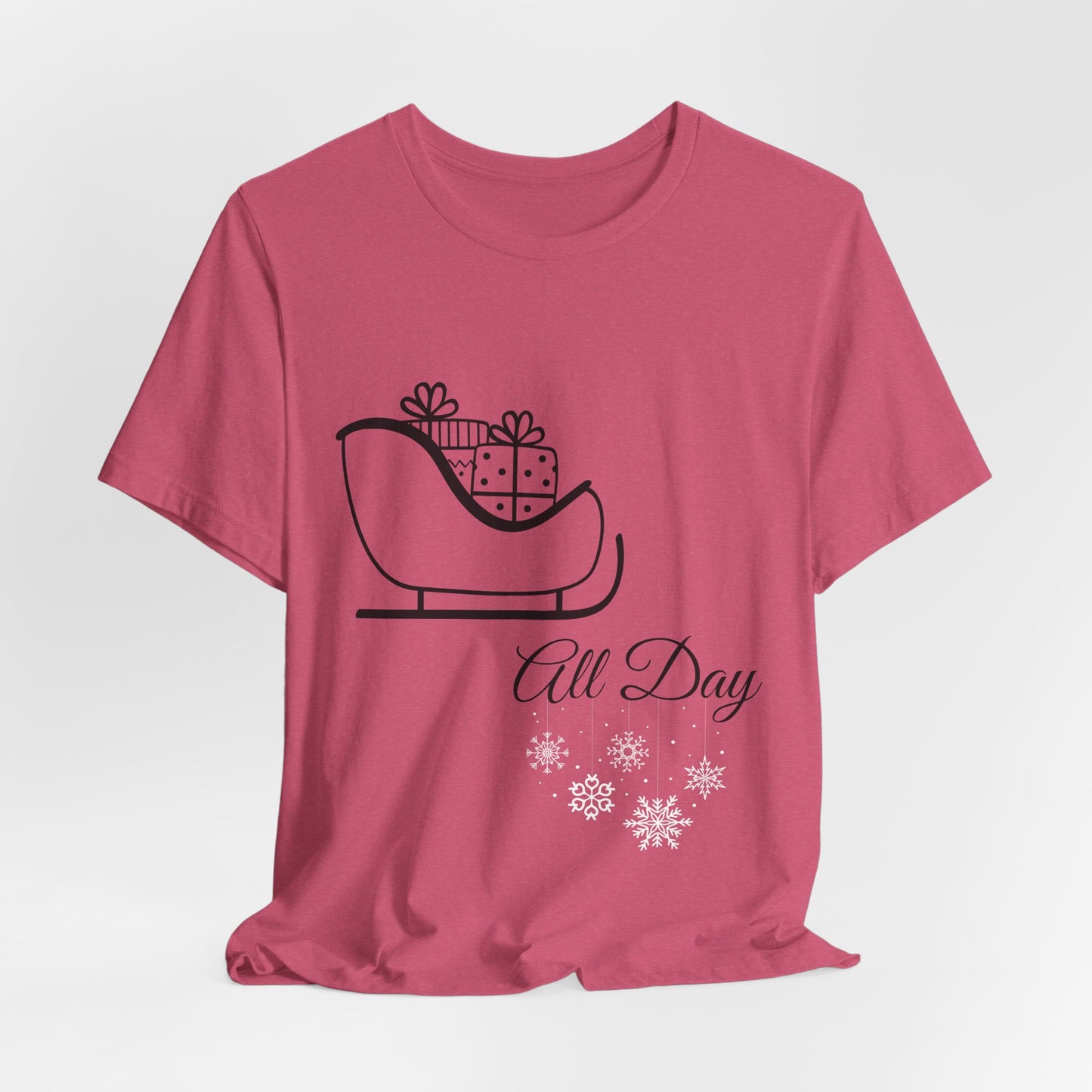 Sleigh All Day Holiday Shirt - Unisex Jersey Short Sleeve Tee - Holiday Gift - Funny Sleigh T-Shirt - Winter Snowflake Tee