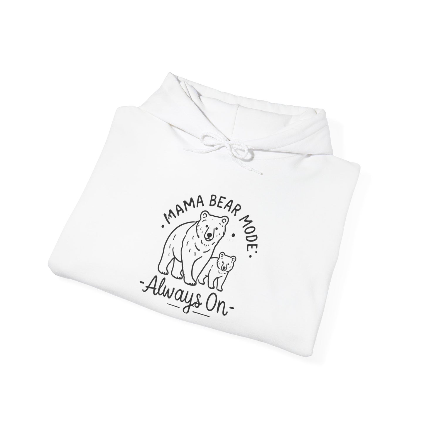 Mama Bear Hoodie - Always On - Sweatshirt for Moms, Always On, Perfect Gift for Mother's Day, Birthday, Family Gatherings, Casual Wear, Gift