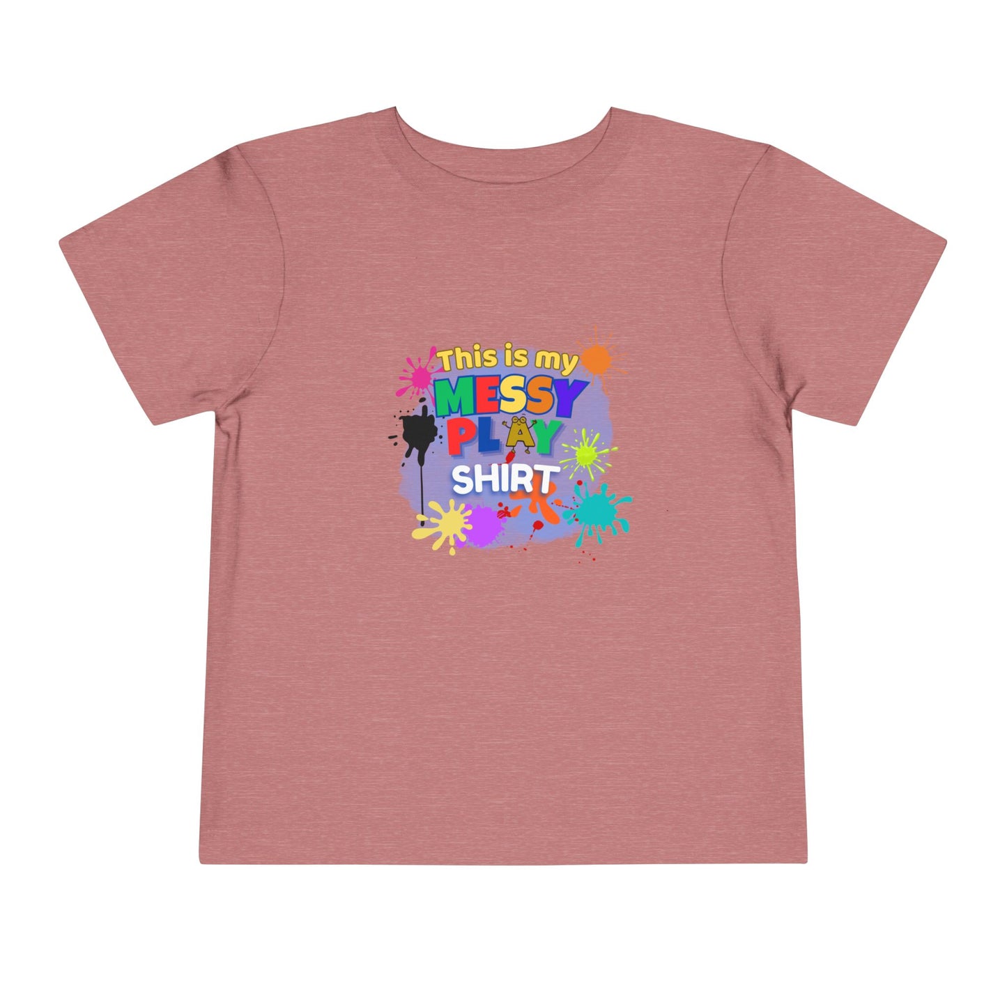 Messy Play Paint Splatter Toddler Tee | "This is my messy play shirt"