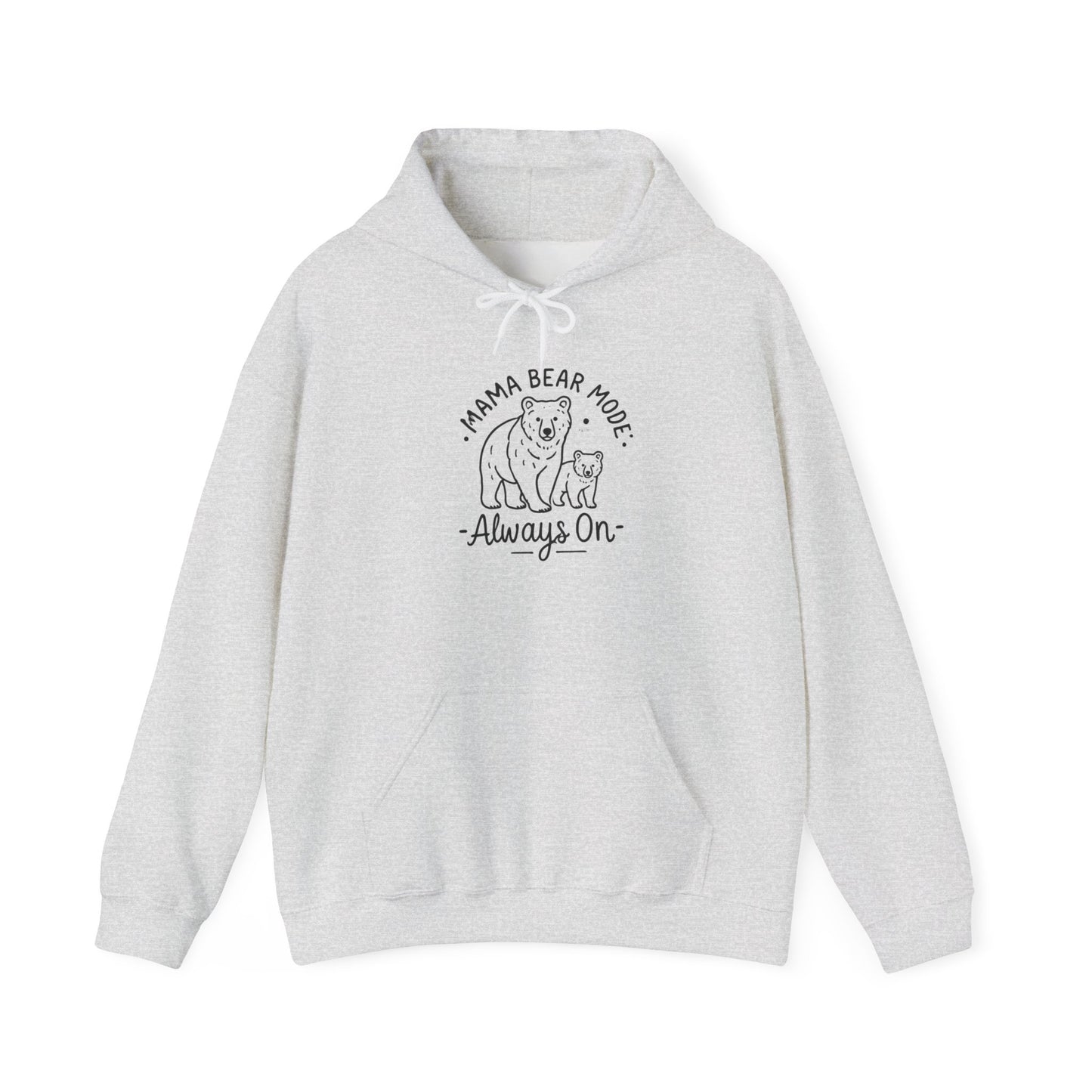 Mama Bear Hoodie - Always On - Sweatshirt for Moms, Always On, Perfect Gift for Mother's Day, Birthday, Family Gatherings, Casual Wear, Gift
