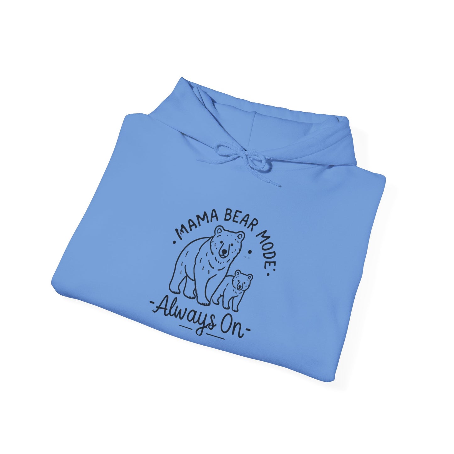 Mama Bear Hoodie - Always On - Sweatshirt for Moms, Always On, Perfect Gift for Mother's Day, Birthday, Family Gatherings, Casual Wear, Gift