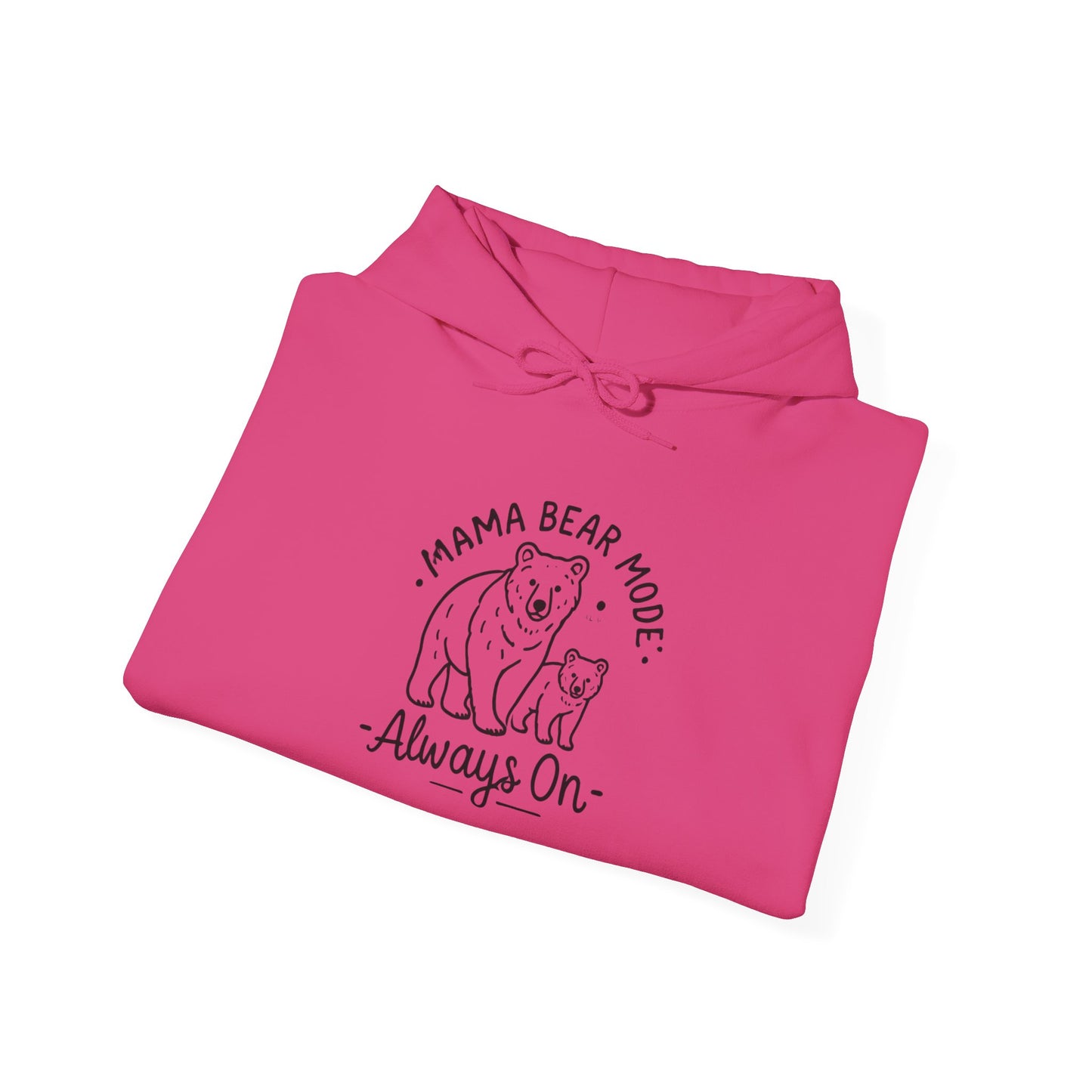 Mama Bear Hoodie - Always On - Sweatshirt for Moms, Always On, Perfect Gift for Mother's Day, Birthday, Family Gatherings, Casual Wear, Gift