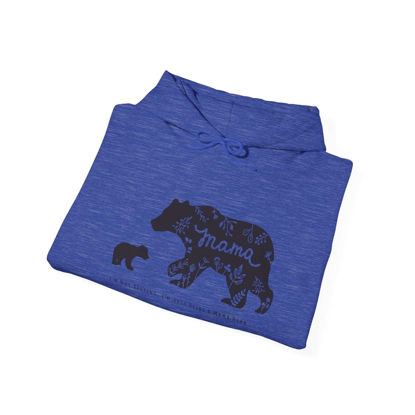 Mama Bear - I'm Not Yelling, I'm Just Being a Mama Bear Hoodie, Unisex Sweatshirt, , Bear Mom Shirt