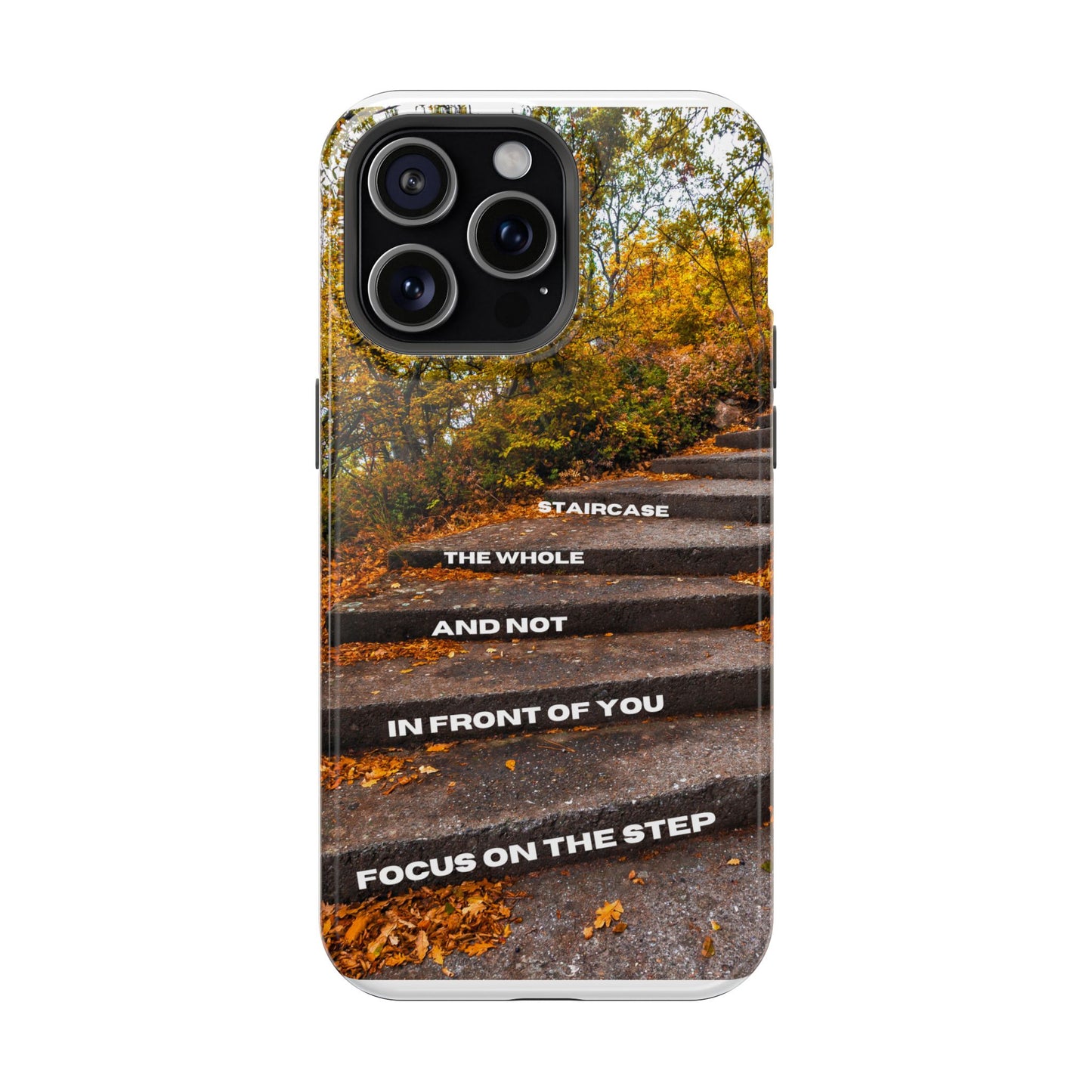 Autumn Steps: Focus on the Journey - Positive Reminder Phone Case