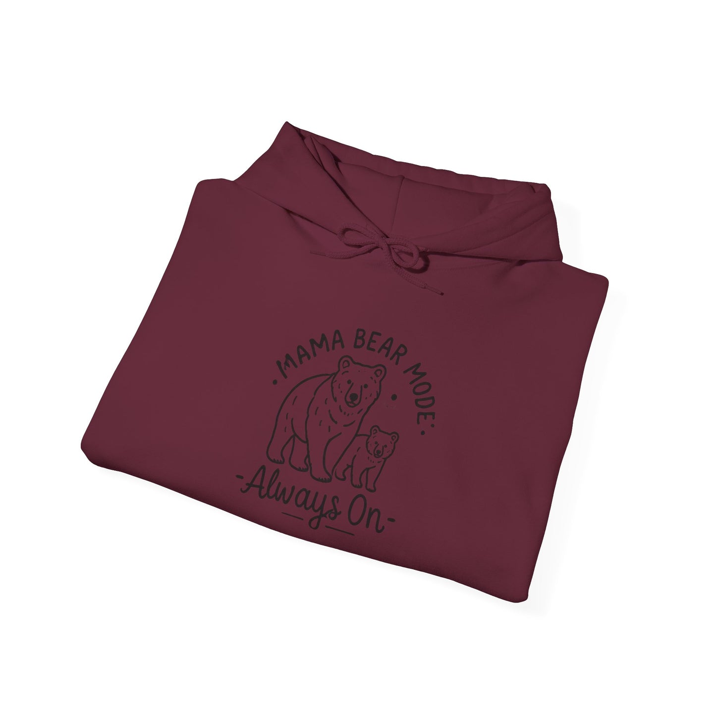 Mama Bear Hoodie - Always On - Sweatshirt for Moms, Always On, Perfect Gift for Mother's Day, Birthday, Family Gatherings, Casual Wear, Gift