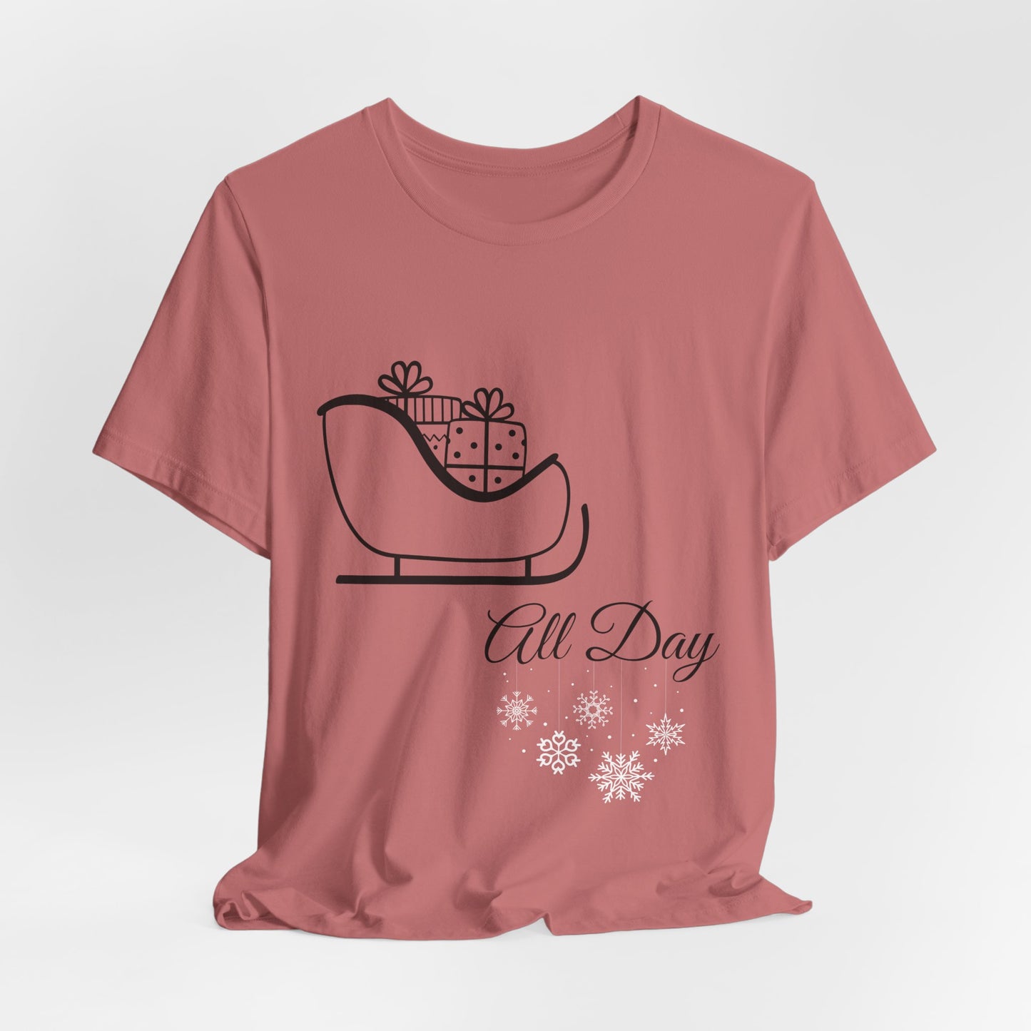 Sleigh All Day Holiday Shirt - Unisex Jersey Short Sleeve Tee - Holiday Gift - Funny Sleigh T-Shirt - Winter Snowflake Tee