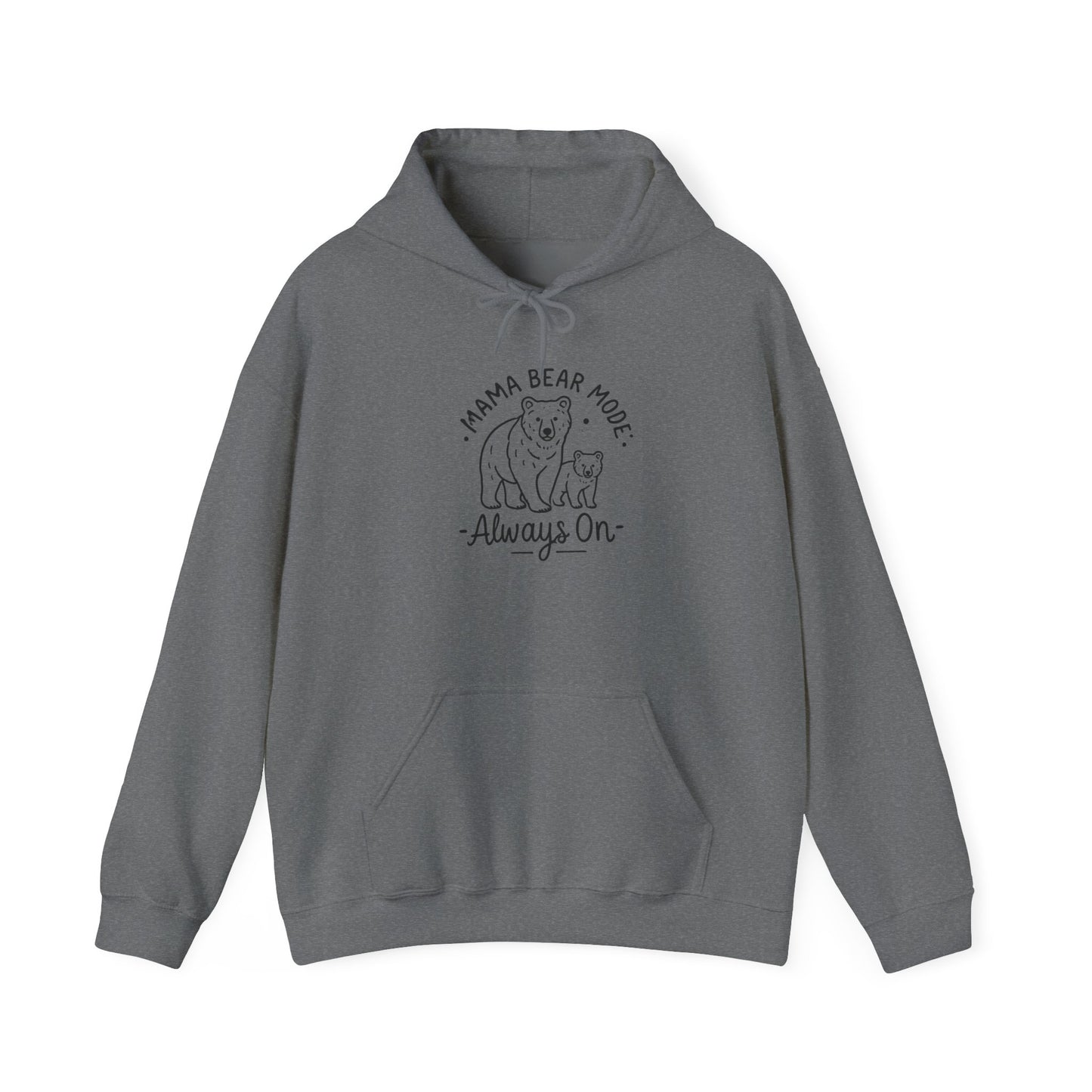 Mama Bear Hoodie - Always On - Sweatshirt for Moms, Always On, Perfect Gift for Mother's Day, Birthday, Family Gatherings, Casual Wear, Gift