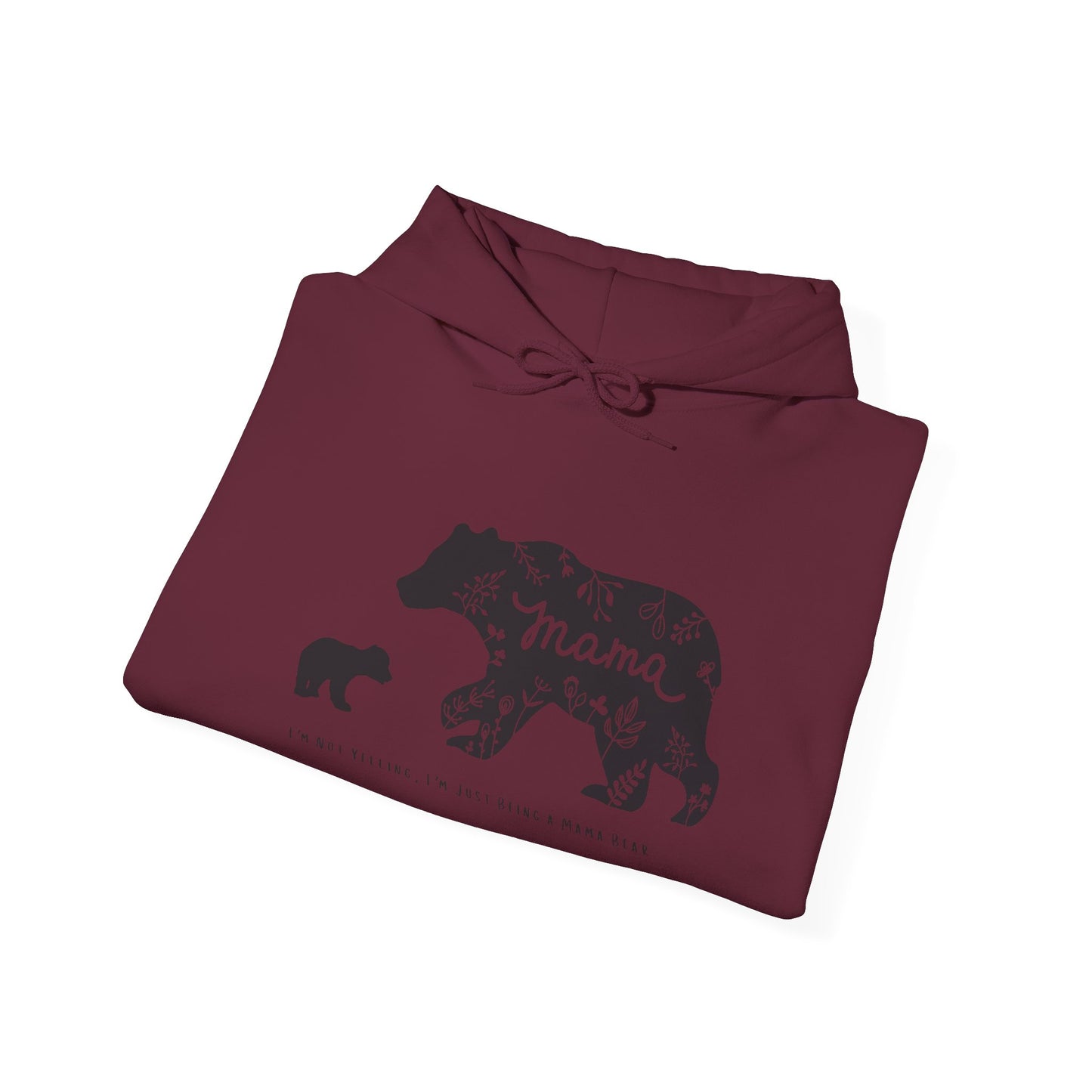 Mama Bear - I'm Not Yelling, I'm Just Being a Mama Bear Hoodie, Unisex Sweatshirt, , Bear Mom Shirt