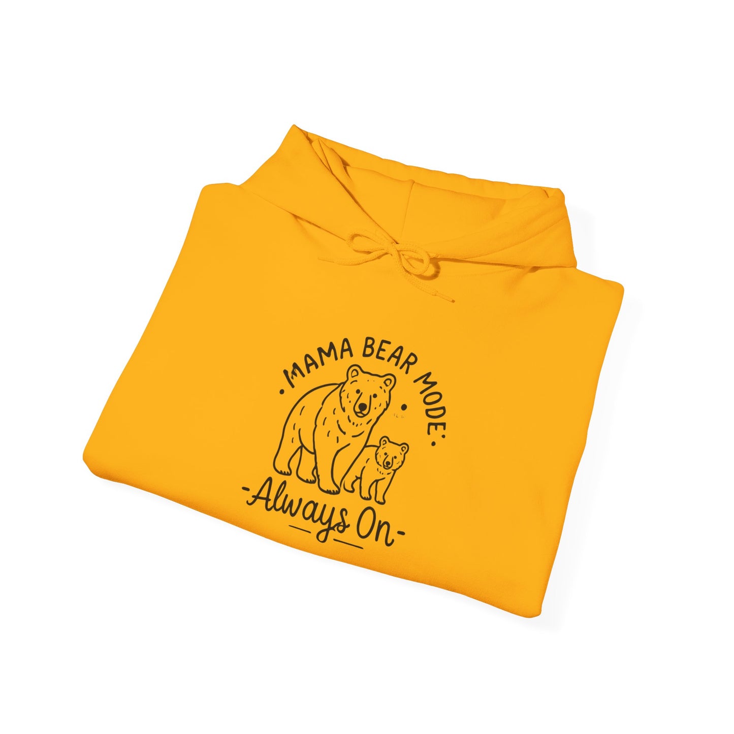 Mama Bear Hoodie - Always On - Sweatshirt for Moms, Always On, Perfect Gift for Mother's Day, Birthday, Family Gatherings, Casual Wear, Gift