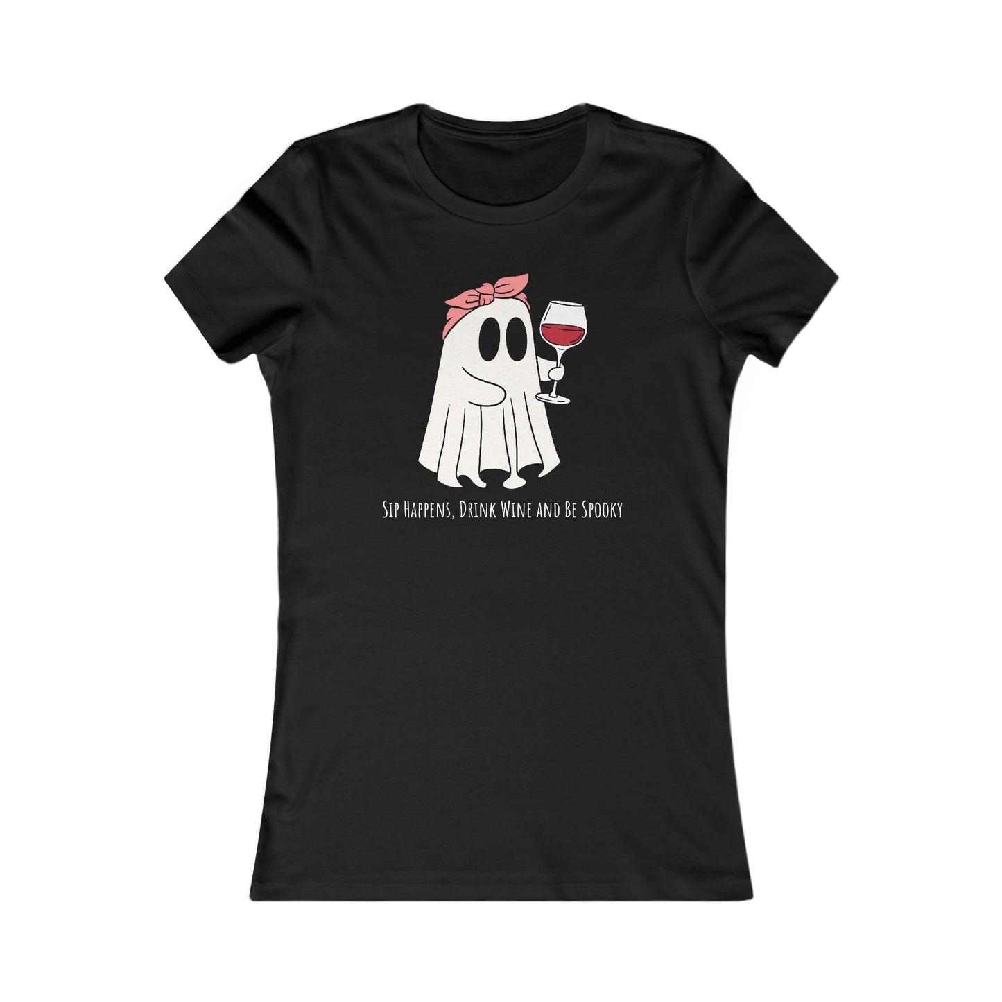 Sip Happens, Drink Wine and Be Spooky - Fun Ghost Halloween Wine Shirt