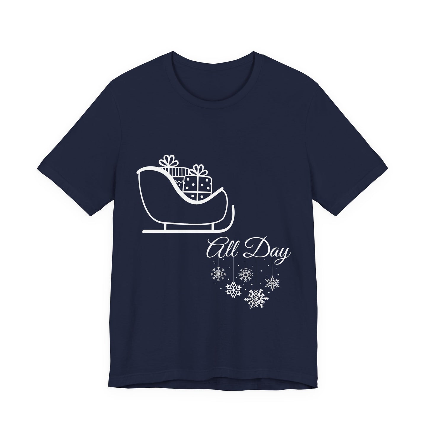 Sleigh All Day Holiday Shirt (WF) – Unisex Jersey Short Sleeve Tee | Holiday Gift | Funny Sleigh T-Shirt | Winter Snowflake Tee | Matching Family Outfit