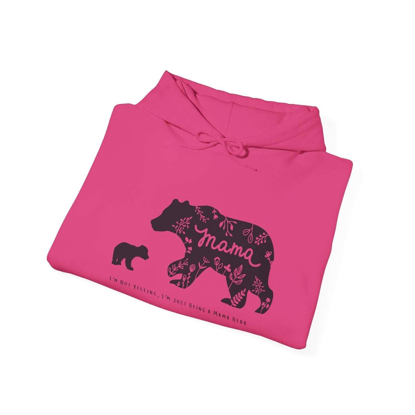 Mama Bear - I'm Not Yelling, I'm Just Being a Mama Bear Hoodie, Unisex Sweatshirt, , Bear Mom Shirt