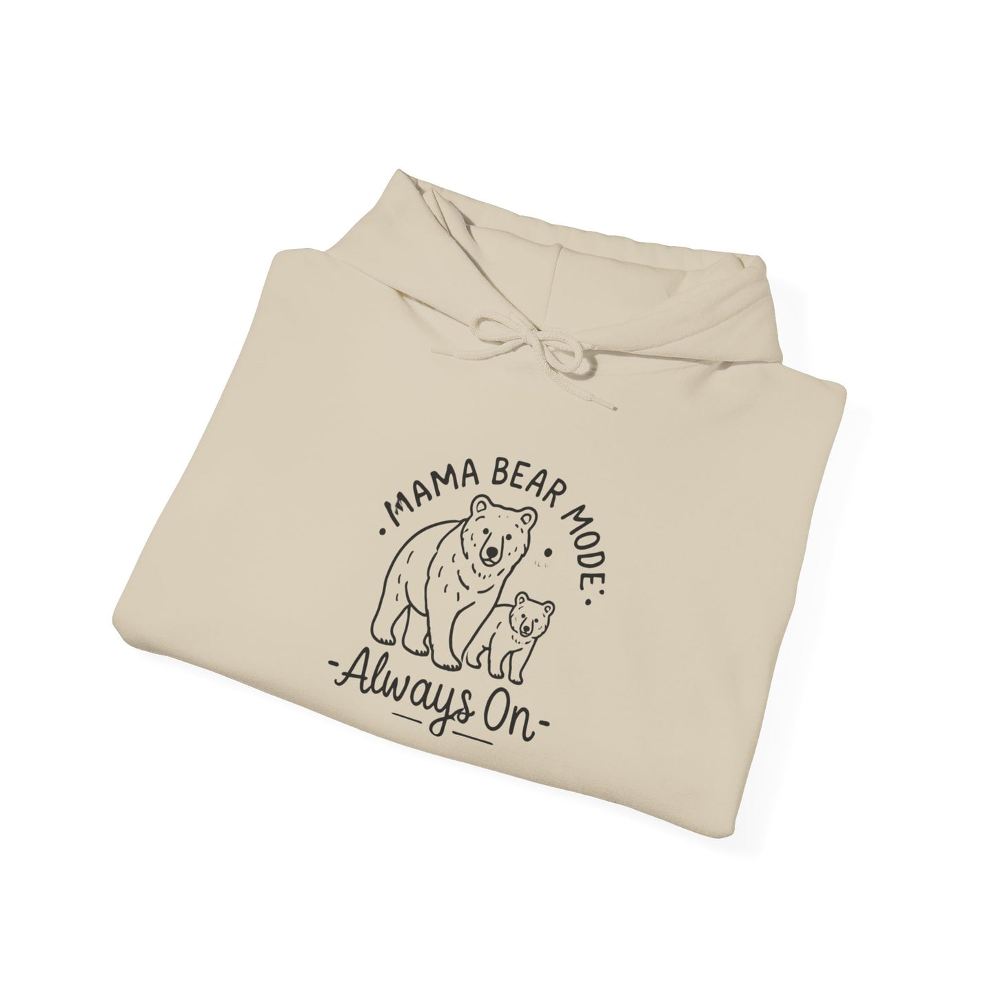 Mama Bear Hoodie - Always On - Sweatshirt for Moms, Always On, Perfect Gift for Mother's Day, Birthday, Family Gatherings, Casual Wear, Gift