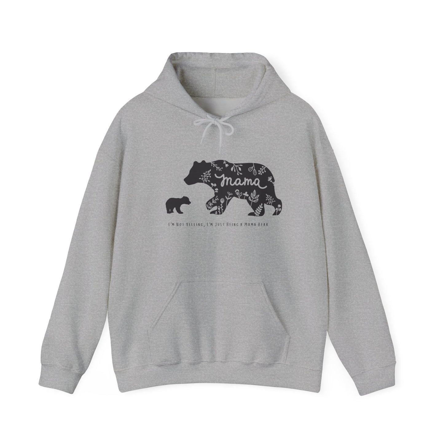 Mama Bear - I'm Not Yelling, I'm Just Being a Mama Bear Hoodie, Unisex Sweatshirt, , Bear Mom Shirt