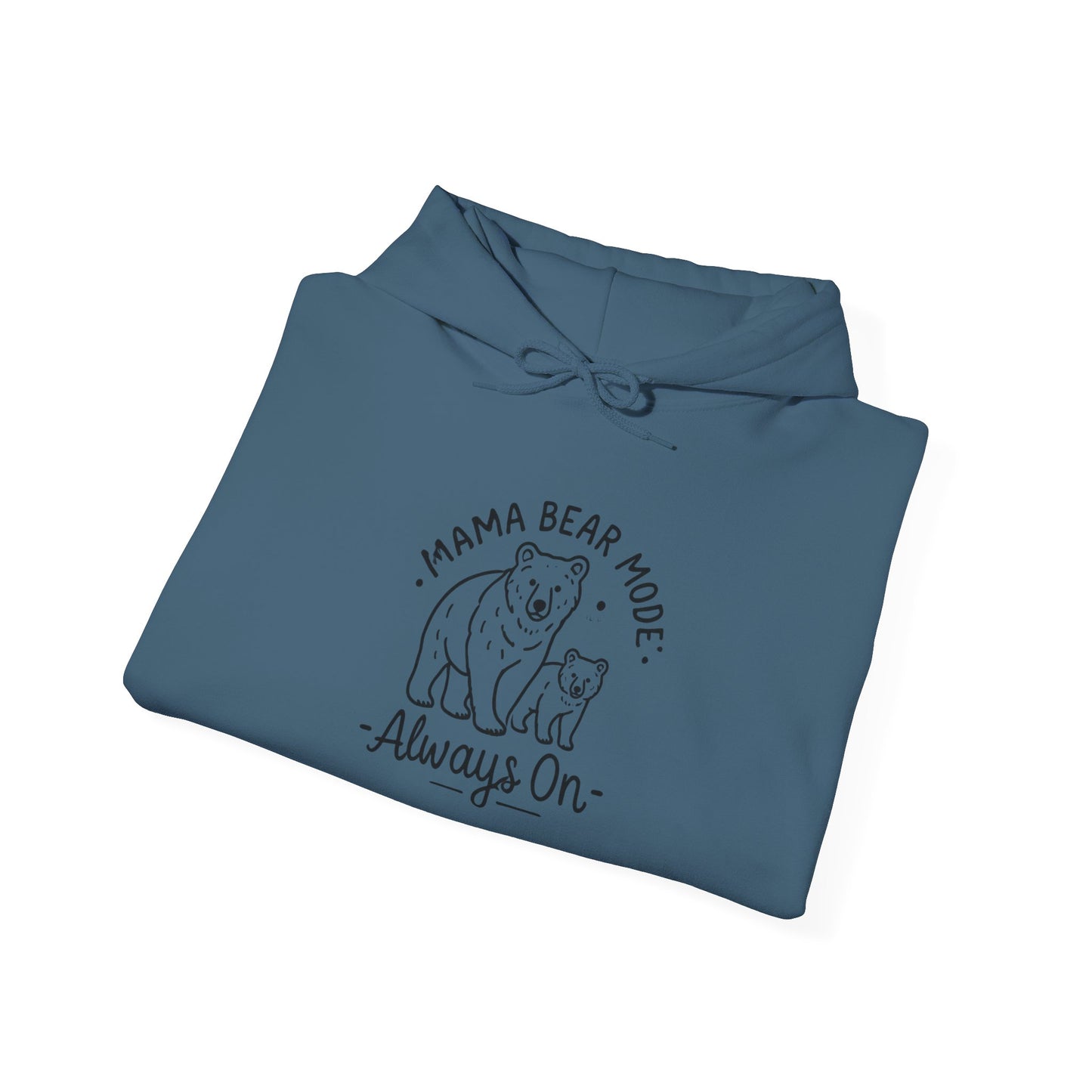 Mama Bear Hoodie - Always On - Sweatshirt for Moms, Always On, Perfect Gift for Mother's Day, Birthday, Family Gatherings, Casual Wear, Gift