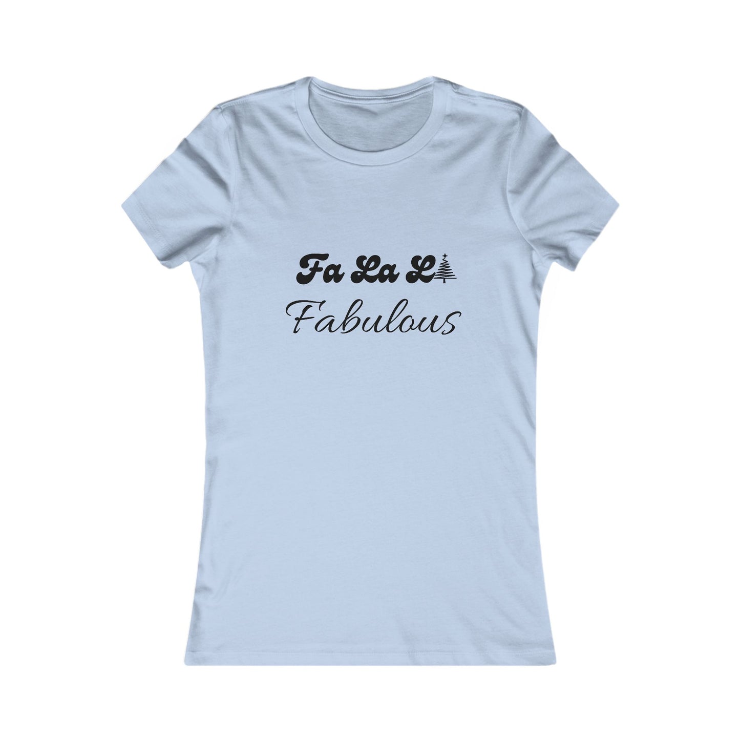 Fa La La Fabulous Holiday Shirt (BF) - Christmas Tree Tee for Women