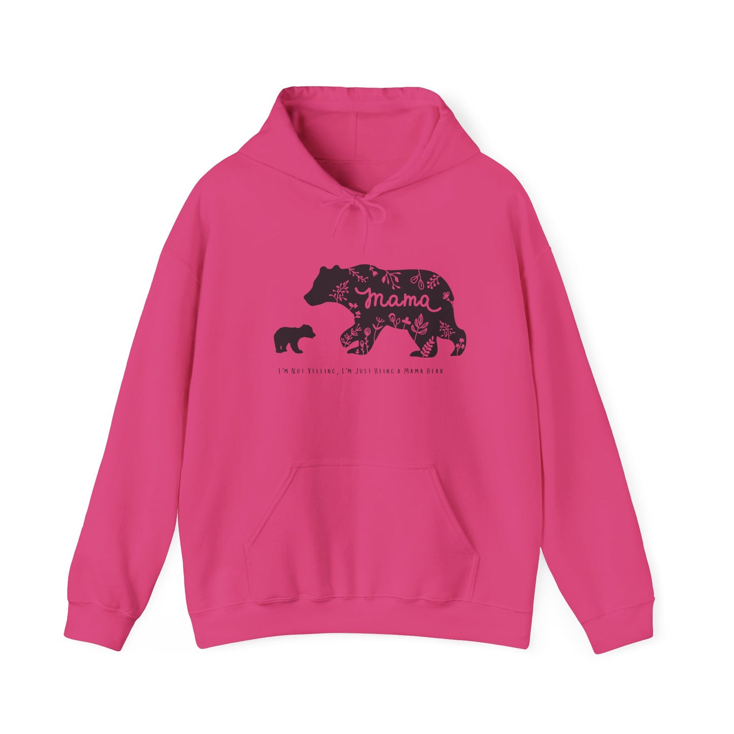 Mama Bear - I'm Not Yelling, I'm Just Being a Mama Bear Hoodie, Unisex Sweatshirt, , Bear Mom Shirt