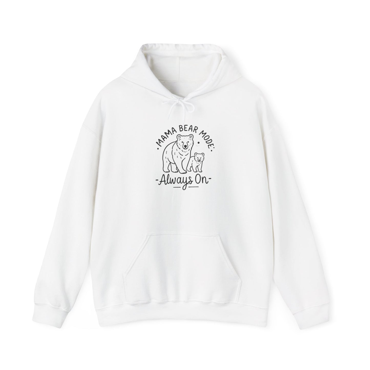 Mama Bear Hoodie - Always On - Sweatshirt for Moms, Always On, Perfect Gift for Mother's Day, Birthday, Family Gatherings, Casual Wear, Gift