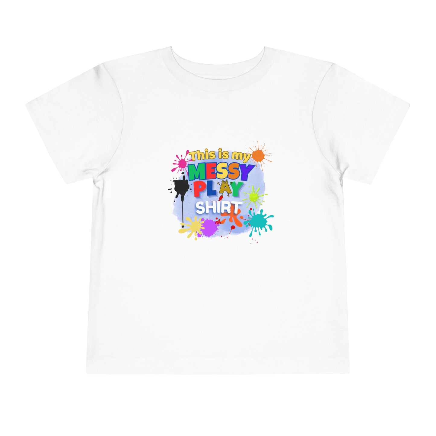 Messy Play Paint Splatter Toddler Tee | "This is my messy play shirt"