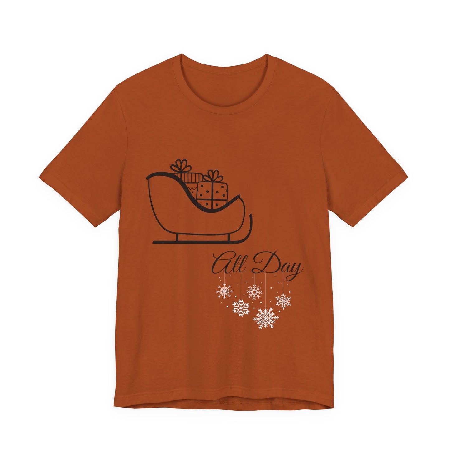 Sleigh All Day Holiday Shirt - Unisex Jersey Short Sleeve Tee - Holiday Gift - Funny Sleigh T-Shirt - Winter Snowflake Tee