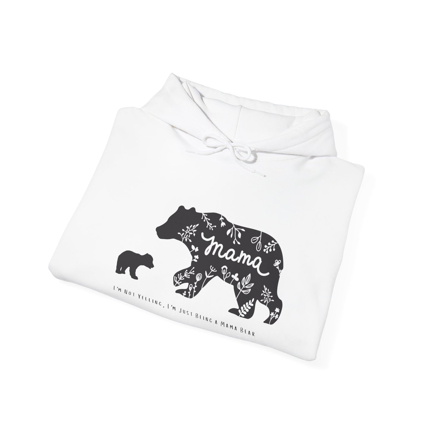 Mama Bear - I'm Not Yelling, I'm Just Being a Mama Bear Hoodie, Unisex Sweatshirt, , Bear Mom Shirt