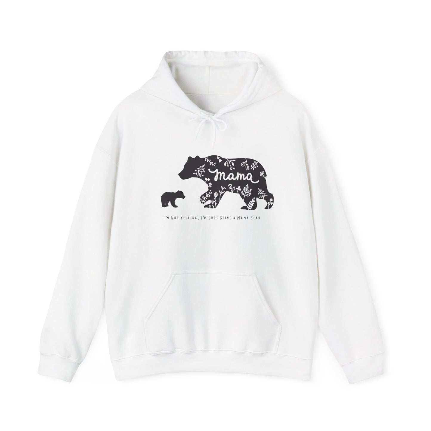 Mama Bear - I'm Not Yelling, I'm Just Being a Mama Bear Hoodie, Unisex Sweatshirt, , Bear Mom Shirt