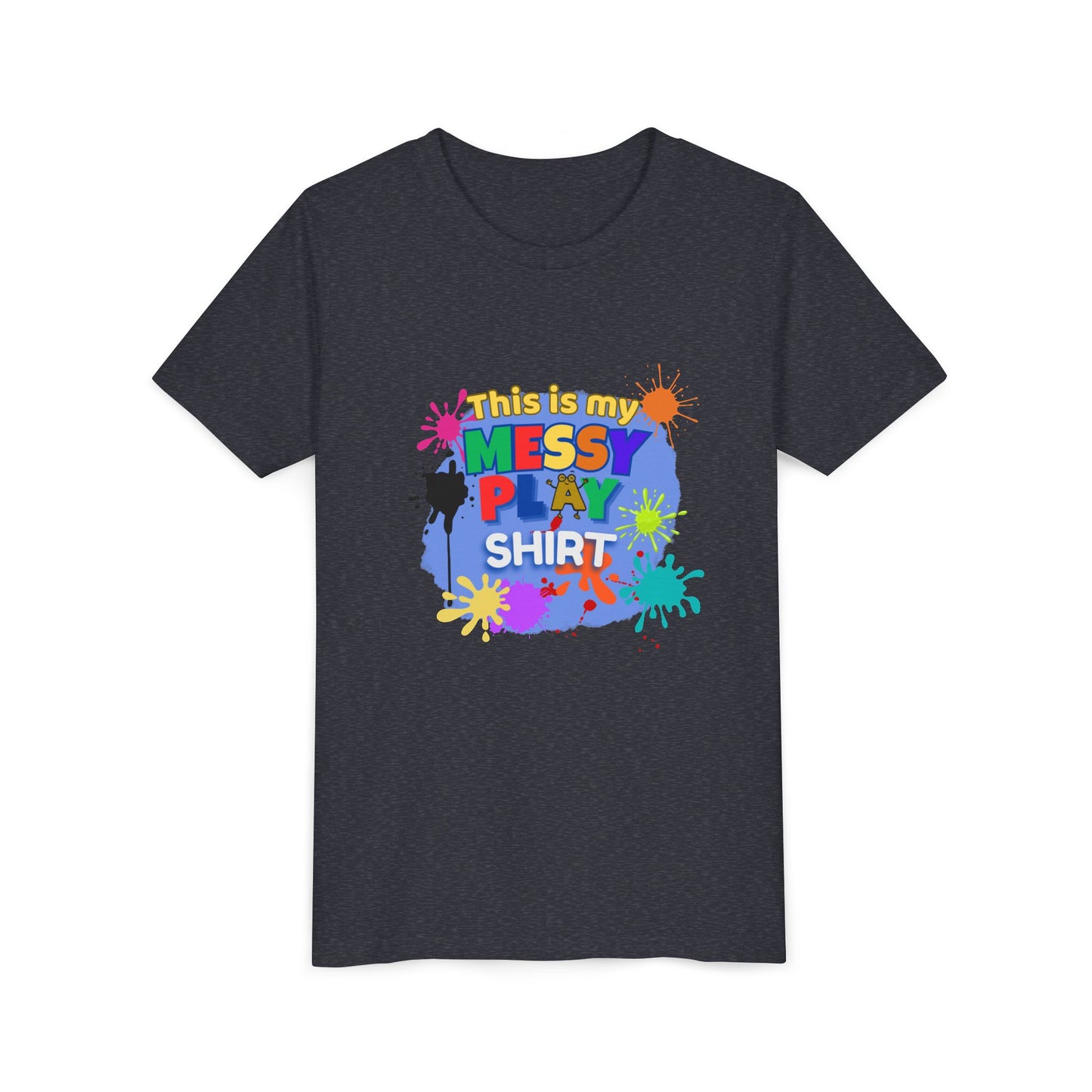 This Is My Messy Play Shirt Youth Tee | Paint Splatters, Colorful Kids Playshirt