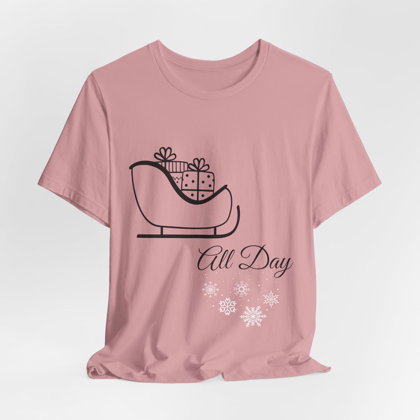 Sleigh All Day Holiday Shirt - Unisex Jersey Short Sleeve Tee - Holiday Gift - Funny Sleigh T-Shirt - Winter Snowflake Tee