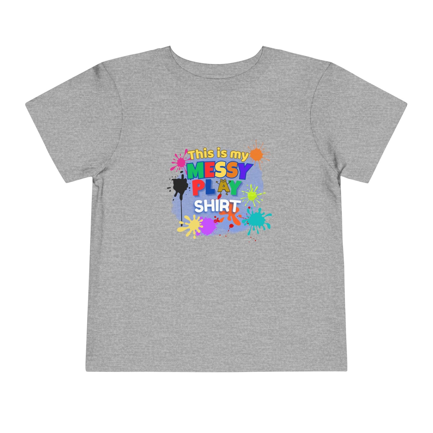 Messy Play Paint Splatter Toddler Tee | "This is my messy play shirt"