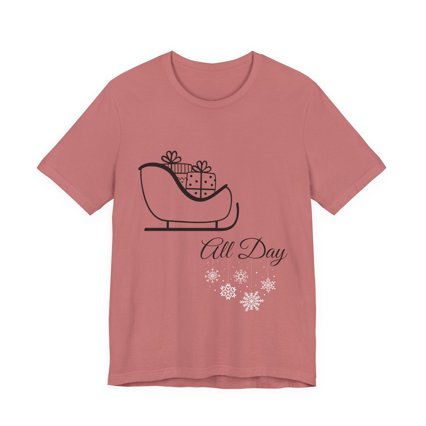 Sleigh All Day Holiday Shirt - Unisex Jersey Short Sleeve Tee - Holiday Gift - Funny Sleigh T-Shirt - Winter Snowflake Tee