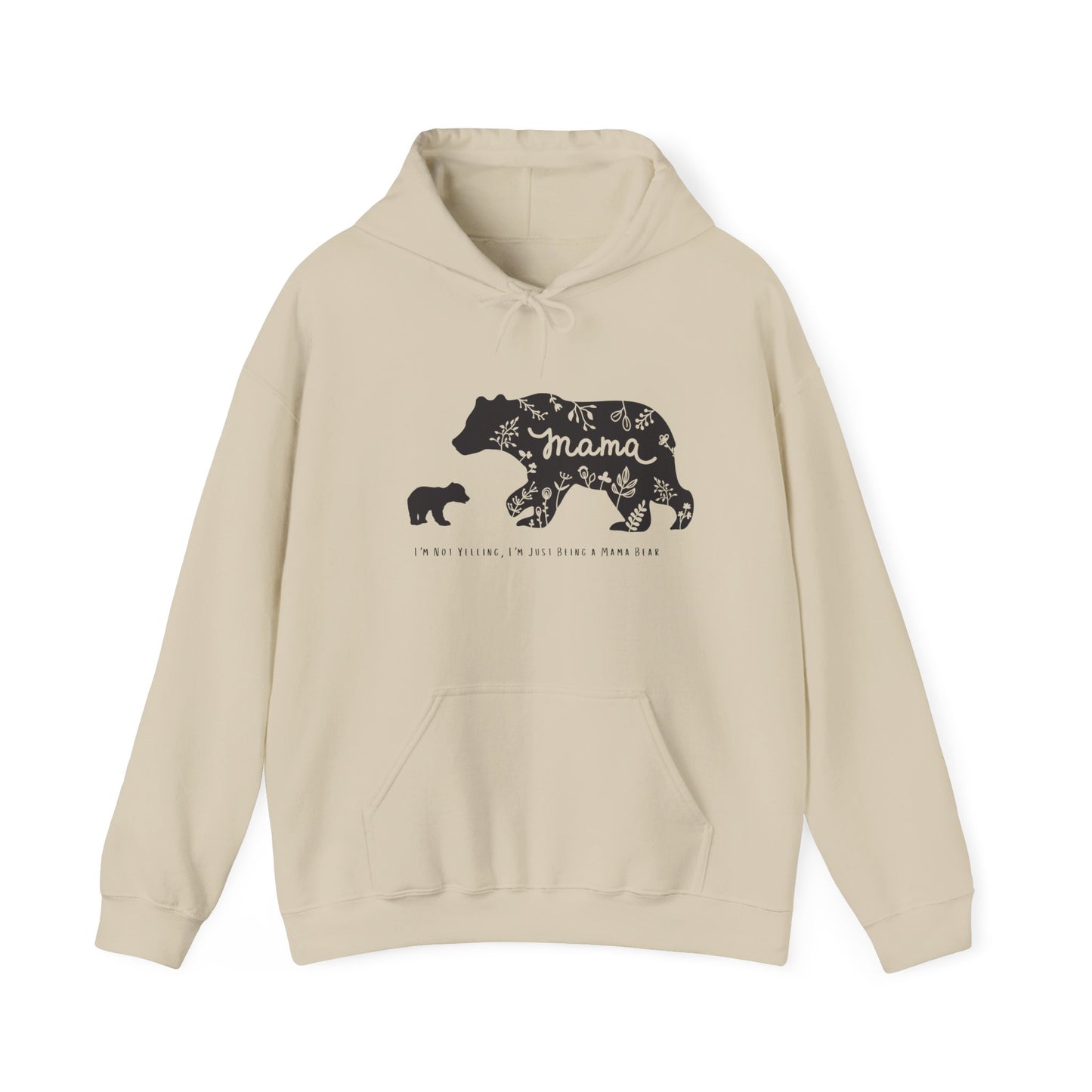 Mama Bear - I'm Not Yelling, I'm Just Being a Mama Bear Hoodie, Unisex Sweatshirt, , Bear Mom Shirt