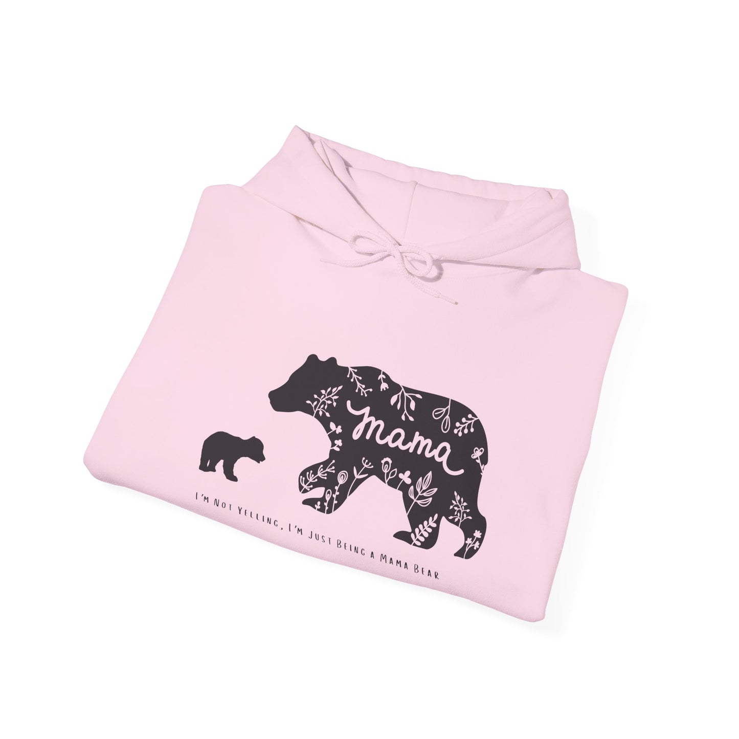 Mama Bear - I'm Not Yelling, I'm Just Being a Mama Bear Hoodie, Unisex Sweatshirt, , Bear Mom Shirt